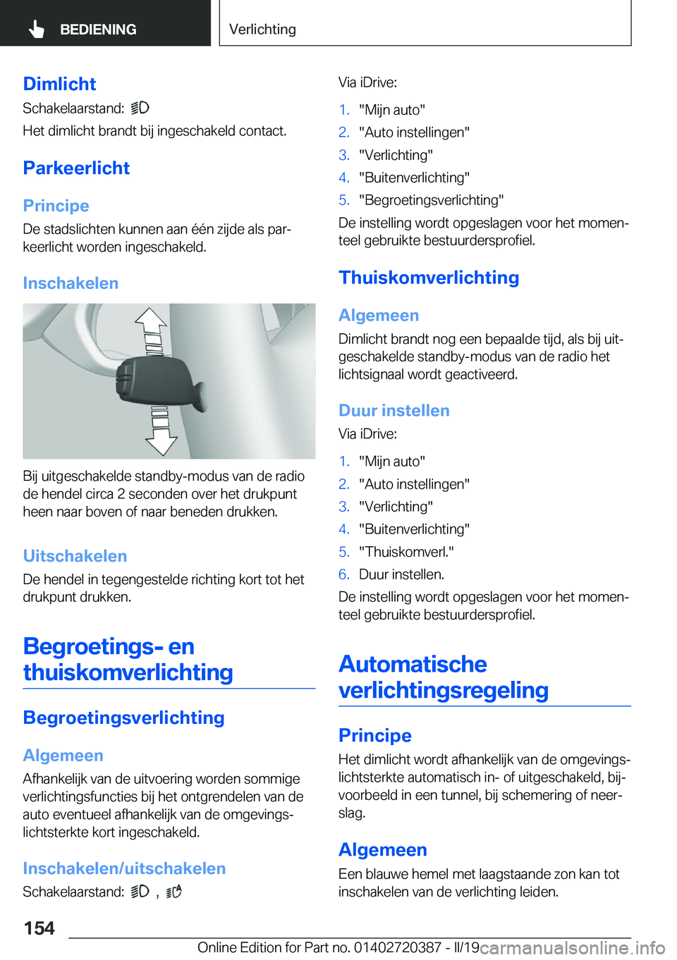 BMW X2 2019  Instructieboekjes (in Dutch) �D�i�m�l�i�c�h�t�S�c�h�a�k�e�l�a�a�r�s�t�a�n�d�:��
�
�H�e�t��d�i�m�l�i�c�h�t��b�r�a�n�d�t��b�i�j��i�n�g�e�s�c�h�a�k�e�l�d��c�o�n�t�a�c�t�.
�P�a�r�k�e�e�r�l�i�c�h�t
�P�r�i�n�c�i�p�e �D�e��s�t�