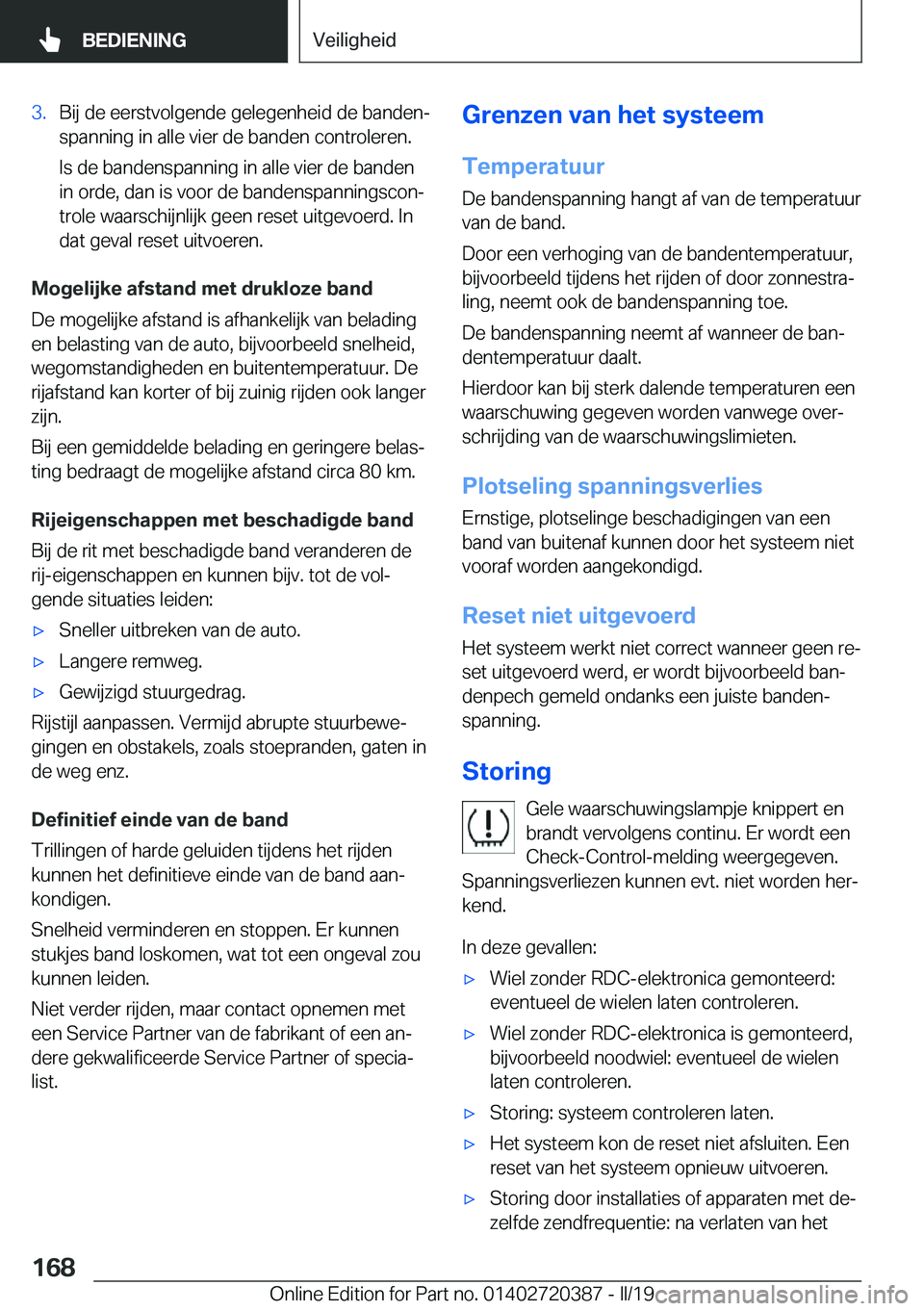 BMW X2 2019  Instructieboekjes (in Dutch) �3�.�B�i�j��d�e��e�e�r�s�t�v�o�l�g�e�n�d�e��g�e�l�e�g�e�n�h�e�i�d��d�e��b�a�n�d�e�nj�s�p�a�n�n�i�n�g��i�n��a�l�l�e��v�i�e�r��d�e��b�a�n�d�e�n��c�o�n�t�r�o�l�e�r�e�n�.
�I�s��d�e��b�a�n�d�