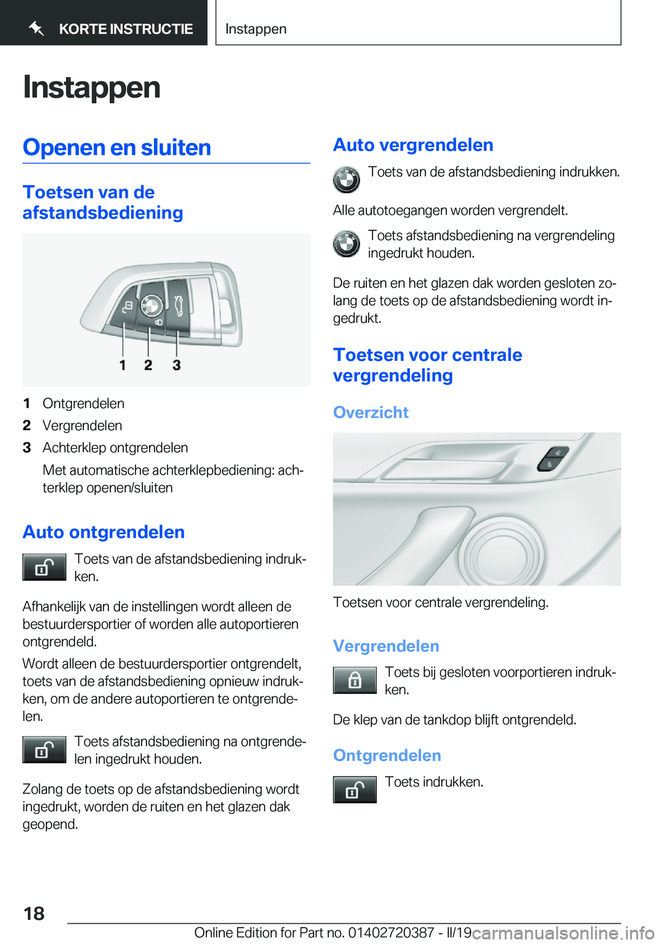 BMW X2 2019  Instructieboekjes (in Dutch) �I�n�s�t�a�p�p�e�n�O�p�e�n�e�n��e�n��s�l�u�i�t�e�n
�T�o�e�t�s�e�n��v�a�n��d�e
�a�f�s�t�a�n�d�s�b�e�d�i�e�n�i�n�g
�1�O�n�t�g�r�e�n�d�e�l�e�n�2�V�e�r�g�r�e�n�d�e�l�e�n�3�A�c�h�t�e�r�k�l�e�p��o�n�t�