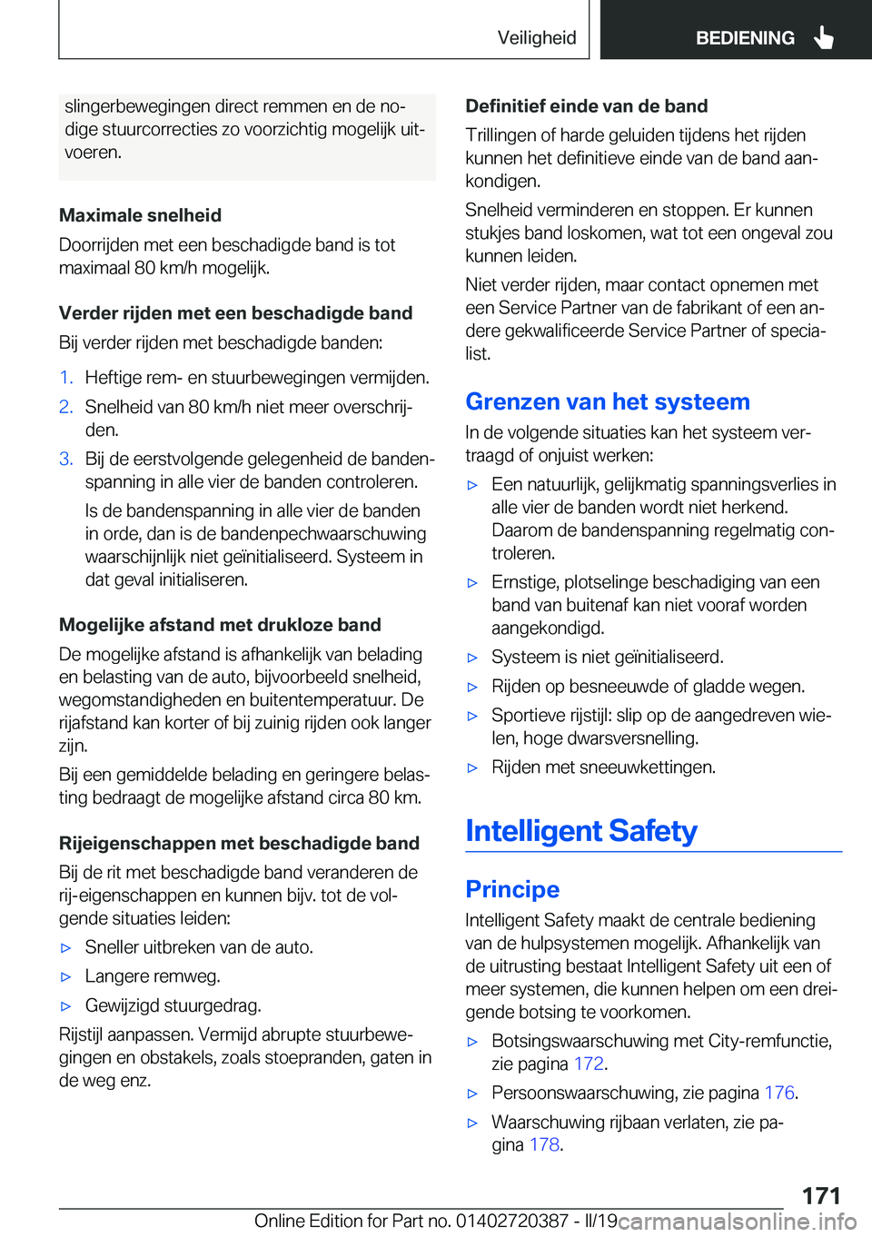 BMW X2 2019  Instructieboekjes (in Dutch) �s�l�i�n�g�e�r�b�e�w�e�g�i�n�g�e�n��d�i�r�e�c�t��r�e�m�m�e�n��e�n��d�e��n�oj�d�i�g�e��s�t�u�u�r�c�o�r�r�e�c�t�i�e�s��z�o��v�o�o�r�z�i�c�h�t�i�g��m�o�g�e�l�i�j�k��u�i�tj
�v�o�e�r�e�n�.
�M�a