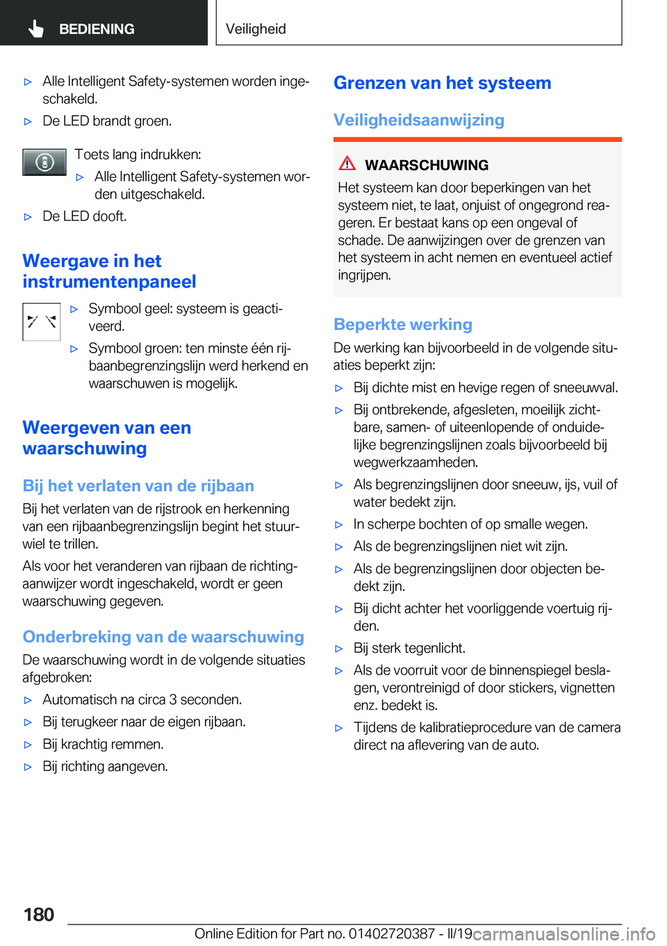 BMW X2 2019  Instructieboekjes (in Dutch) 'x�A�l�l�e��I�n�t�e�l�l�i�g�e�n�t��S�a�f�e�t�y�-�s�y�s�t�e�m�e�n��w�o�r�d�e�n��i�n�g�ej�s�c�h�a�k�e�l�d�.'x�D�e��L�E�D��b�r�a�n�d�t��g�r�o�e�n�.
�T�o�e�t�s��l�a�n�g��i�n�d�r�u�k�k�e�