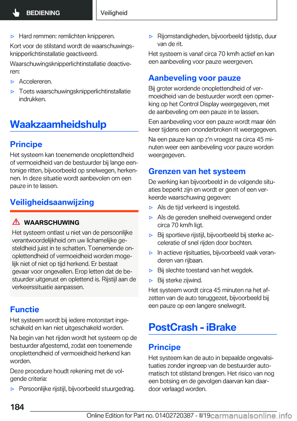 BMW X2 2019  Instructieboekjes (in Dutch) 'x�H�a�r�d��r�e�m�m�e�n�:��r�e�m�l�i�c�h�t�e�n��k�n�i�p�p�e�r�e�n�.
�K�o�r�t��v�o�o�r��d�e��s�t�i�l�s�t�a�n�d��w�o�r�d�t��d�e��w�a�a�r�s�c�h�u�w�i�n�g�sj
�k�n�i�p�p�e�r�l�i�c�h�t�i�n�s�t