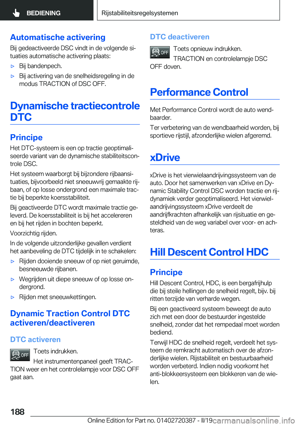 BMW X2 2019  Instructieboekjes (in Dutch) �A�u�t�o�m�a�t�i�s�c�h�e��a�c�t�i�v�e�r�i�n�g�B�i�j��g�e�d�e�a�c�t�i�v�e�e�r�d�e��D�S�C��v�i�n�d�t��i�n��d�e��v�o�l�g�e�n�d�e��s�ij
�t�u�a�t�i�e�s��a�u�t�o�m�a�t�i�s�c�h�e��a�c�t�i�v�e�r�i�