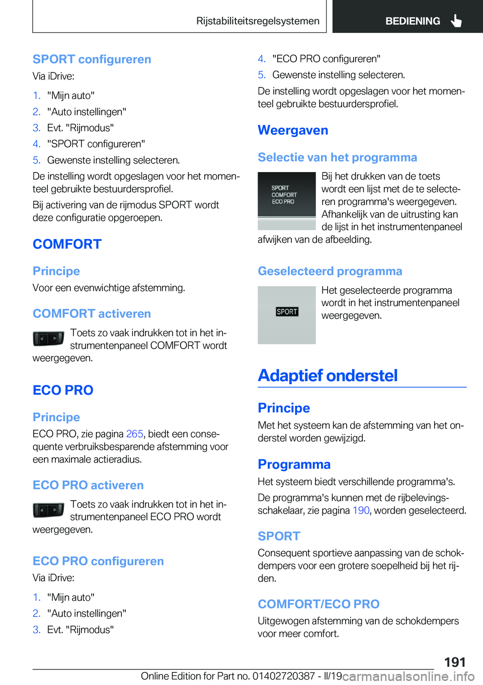 BMW X2 2019  Instructieboekjes (in Dutch) �S�P�O�R�T��c�o�n�f�i�g�u�r�e�r�e�n
�V�i�a��i�D�r�i�v�e�:�1�.��M�i�j�n��a�u�t�o��2�.��A�u�t�o��i�n�s�t�e�l�l�i�n�g�e�n��3�.�E�v�t�.���R�i�j�m�o�d�u�s��4�.��S�P�O�R�T��c�o�n�f�i�g�u�r�e�r�