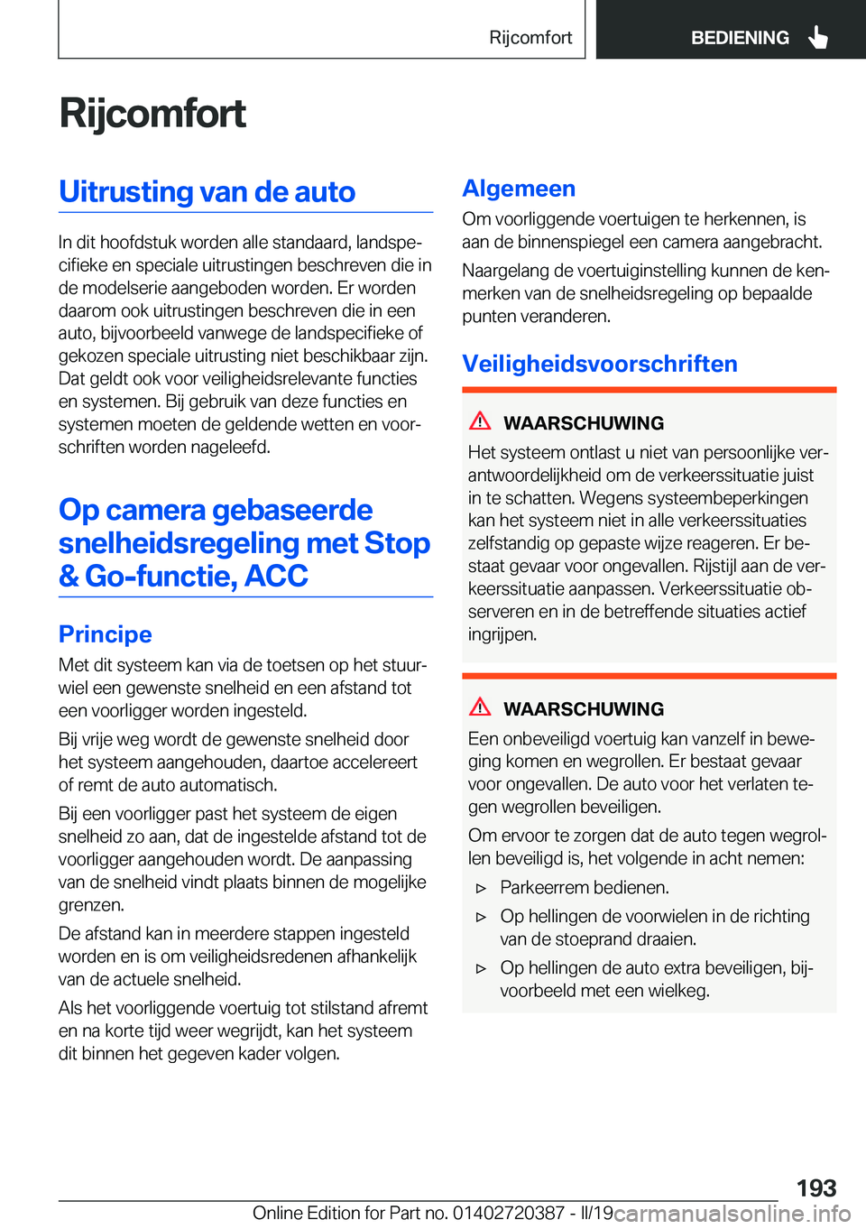 BMW X2 2019  Instructieboekjes (in Dutch) �R�i�j�c�o�m�f�o�r�t�U�i�t�r�u�s�t�i�n�g��v�a�n��d�e��a�u�t�o
�I�n��d�i�t��h�o�o�f�d�s�t�u�k��w�o�r�d�e�n��a�l�l�e��s�t�a�n�d�a�a�r�d�,��l�a�n�d�s�p�ej�c�i�f�i�e�k�e��e�n��s�p�e�c�i�a�l�e�