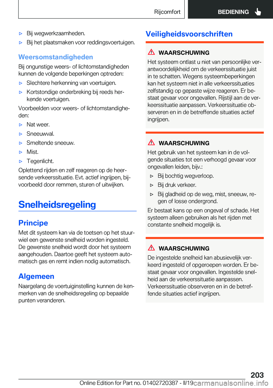 BMW X2 2019  Instructieboekjes (in Dutch) 'x�B�i�j��w�e�g�w�e�r�k�z�a�a�m�h�e�d�e�n�.'x�B�i�j��h�e�t��p�l�a�a�t�s�m�a�k�e�n��v�o�o�r��r�e�d�d�i�n�g�s�v�o�e�r�t�u�i�g�e�n�.
�W�e�e�r�s�o�m�s�t�a�n�d�i�g�h�e�d�e�n�B�i�j��o�n�g�u�n�