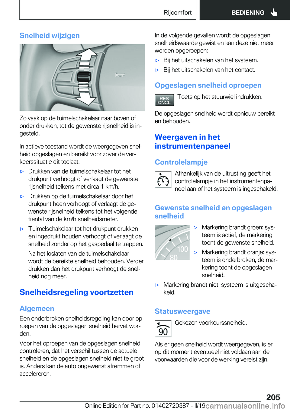 BMW X2 2019  Instructieboekjes (in Dutch) �S�n�e�l�h�e�i�d��w�i�j�z�i�g�e�n
�Z�o��v�a�a�k��o�p��d�e��t�u�i�m�e�l�s�c�h�a�k�e�l�a�a�r��n�a�a�r��b�o�v�e�n��o�f
�o�n�d�e�r��d�r�u�k�k�e�n�,��t�o�t��d�e��g�e�w�e�n�s�t�e��r�i�j�s�n�e�l