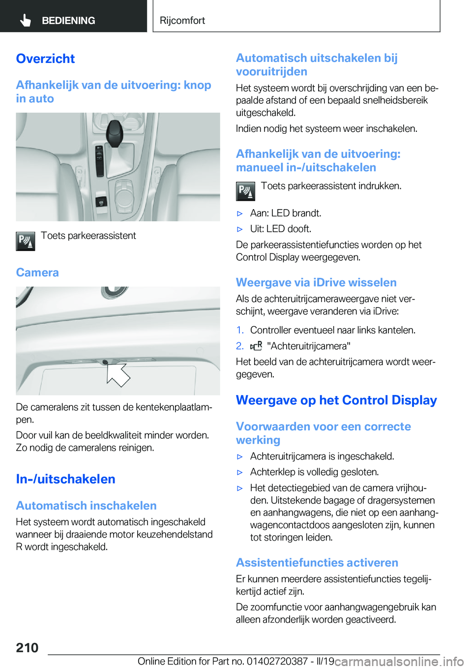 BMW X2 2019  Instructieboekjes (in Dutch) �O�v�e�r�z�i�c�h�t�A�f�h�a�n�k�e�l�i�j�k��v�a�n��d�e��u�i�t�v�o�e�r�i�n�g�:��k�n�o�p
�i�n��a�u�t�o
�T�o�e�t�s��p�a�r�k�e�e�r�a�s�s�i�s�t�e�n�t
�C�a�m�e�r�a
�D�e��c�a�m�e�r�a�l�e�n�s��z�i�t��t
