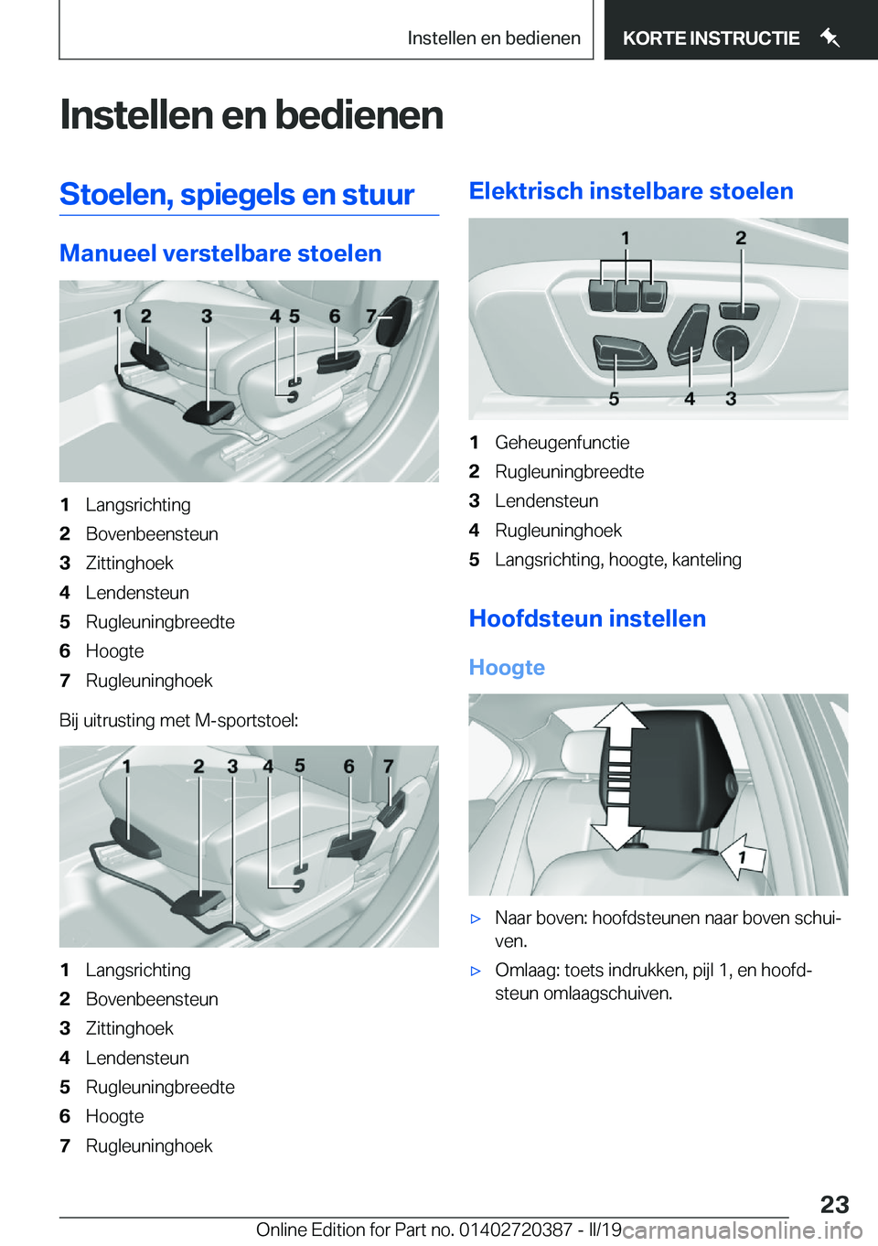 BMW X2 2019  Instructieboekjes (in Dutch) �I�n�s�t�e�l�l�e�n��e�n��b�e�d�i�e�n�e�n�S�t�o�e�l�e�n�,��s�p�i�e�g�e�l�s��e�n��s�t�u�u�r
�M�a�n�u�e�e�l��v�e�r�s�t�e�l�b�a�r�e��s�t�o�e�l�e�n
�1�L�a�n�g�s�r�i�c�h�t�i�n�g�2�B�o�v�e�n�b�e�e�n�s