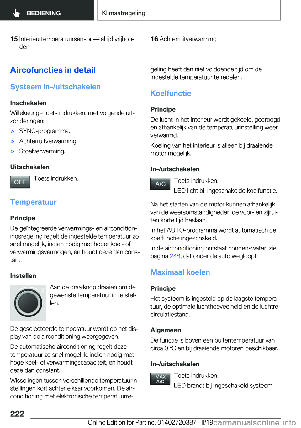 BMW X2 2019  Instructieboekjes (in Dutch) �1�5�I�n�t�e�r�i�e�u�r�t�e�m�p�e�r�a�t�u�u�r�s�e�n�s�o�r�n��a�l�t�i�j�d��v�r�i�j�h�o�uj�d�e�n�1�6�A�c�h�t�e�r�r�u�i�t�v�e�r�w�a�r�m�i�n�g�A�i�r�c�o�f�u�n�c�t�i�e�s��i�n��d�e�t�a�i�l
�S�y�s�t�e�