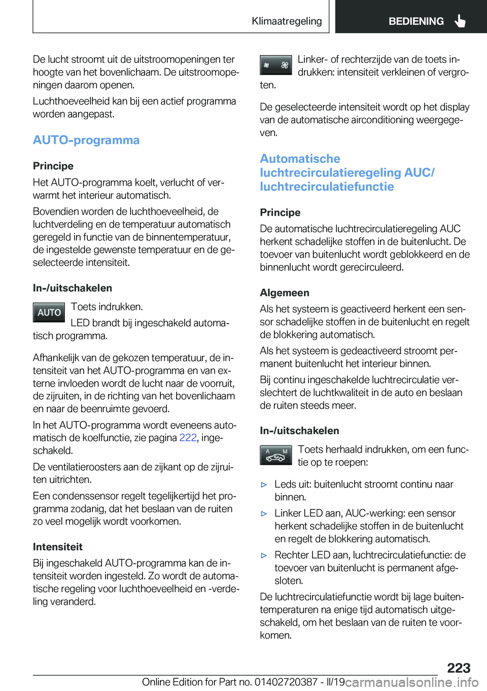 BMW X2 2019  Instructieboekjes (in Dutch) �D�e��l�u�c�h�t��s�t�r�o�o�m�t��u�i�t��d�e��u�i�t�s�t�r�o�o�m�o�p�e�n�i�n�g�e�n��t�e�r�h�o�o�g�t�e��v�a�n��h�e�t��b�o�v�e�n�l�i�c�h�a�a�m�.��D�e��u�i�t�s�t�r�o�o�m�o�p�ej
�n�i�n�g�e�n��d�