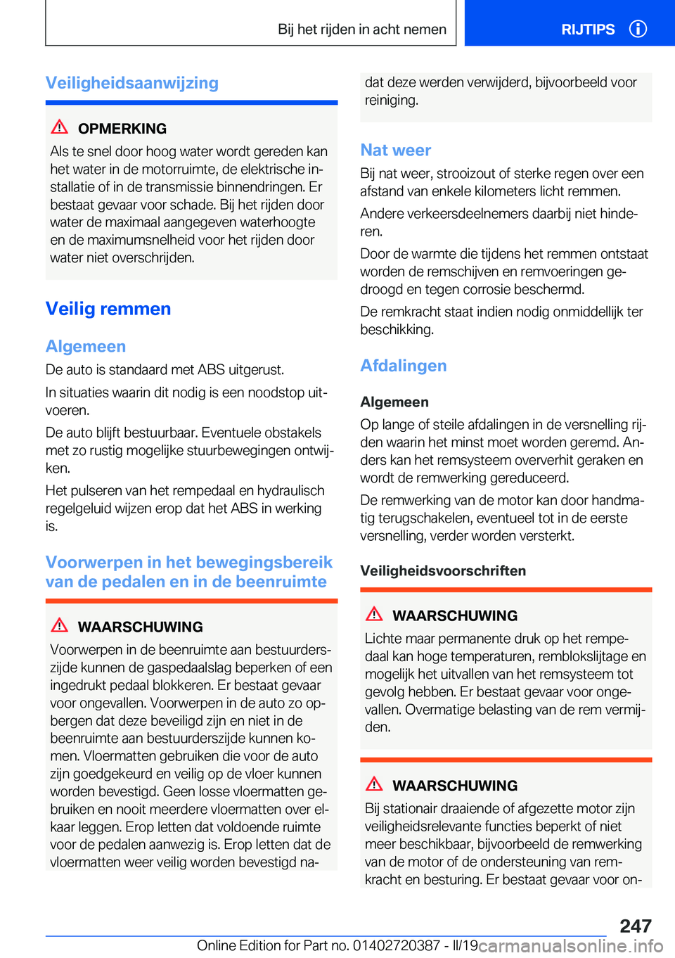 BMW X2 2019  Instructieboekjes (in Dutch) �V�e�i�l�i�g�h�e�i�d�s�a�a�n�w�i�j�z�i�n�g
�O�P�M�E�R�K�I�N�G
�A�l�s��t�e��s�n�e�l��d�o�o�r��h�o�o�g��w�a�t�e�r��w�o�r�d�t��g�e�r�e�d�e�n��k�a�n
�h�e�t��w�a�t�e�r��i�n��d�e��m�o�t�o�r�r�u�