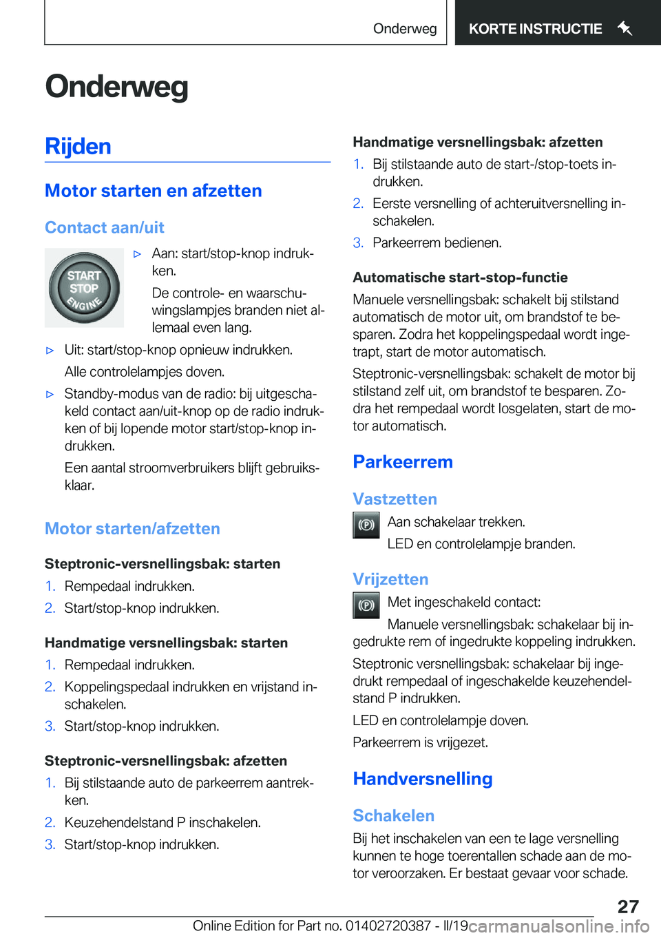 BMW X2 2019  Instructieboekjes (in Dutch) �O�n�d�e�r�w�e�g�R�i�j�d�e�n
�M�o�t�o�r��s�t�a�r�t�e�n��e�n��a�f�z�e�t�t�e�n
�C�o�n�t�a�c�t��a�a�n�/�u�i�t
'x�A�a�n�:��s�t�a�r�t�/�s�t�o�p�-�k�n�o�p��i�n�d�r�u�kj
�k�e�n�.
�D�e��c�o�n�t�r�