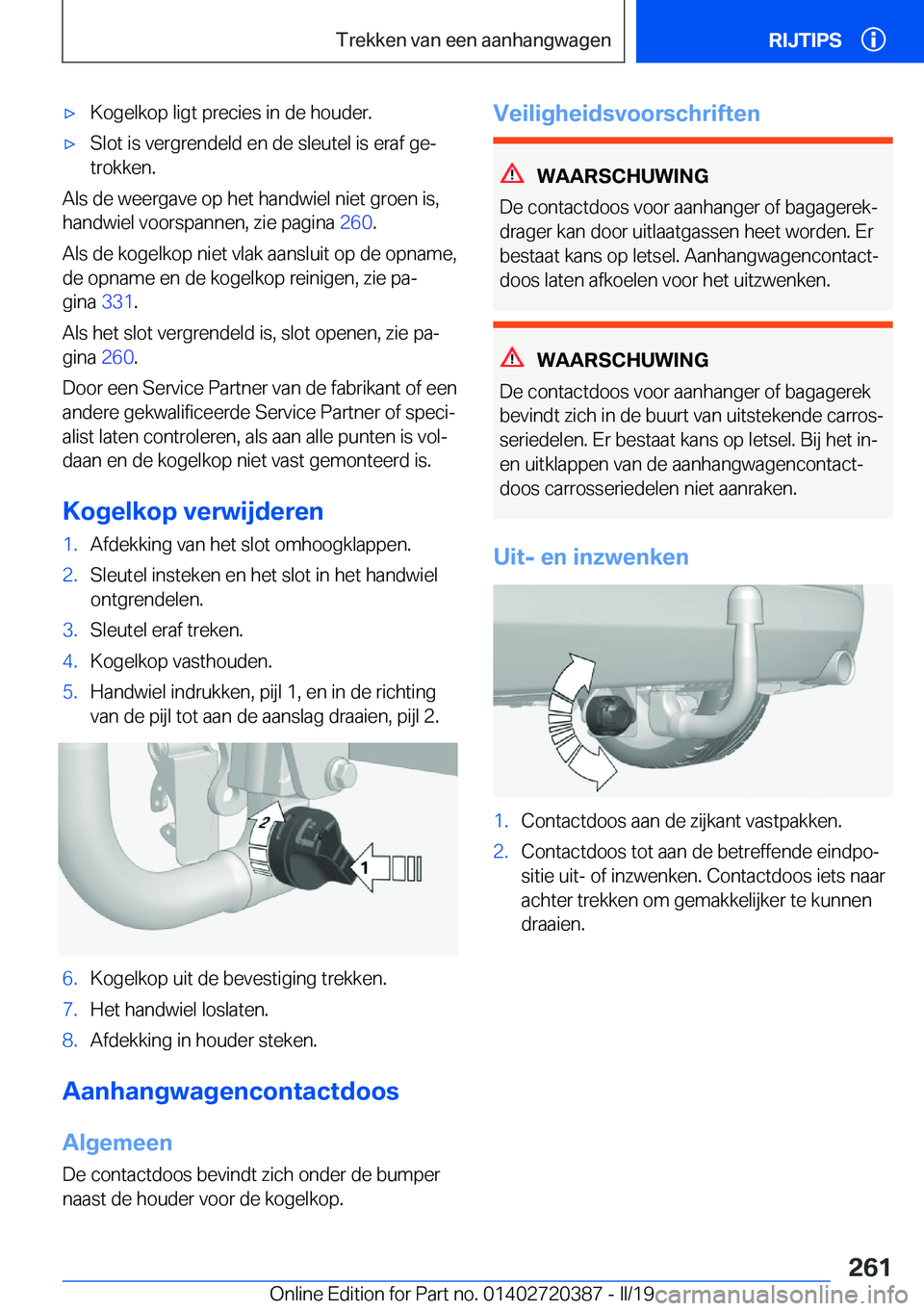 BMW X2 2019  Instructieboekjes (in Dutch) 'x�K�o�g�e�l�k�o�p��l�i�g�t��p�r�e�c�i�e�s��i�n��d�e��h�o�u�d�e�r�.'x�S�l�o�t��i�s��v�e�r�g�r�e�n�d�e�l�d��e�n��d�e��s�l�e�u�t�e�l��i�s��e�r�a�f��g�ej�t�r�o�k�k�e�n�.
�A�l�s��d�
