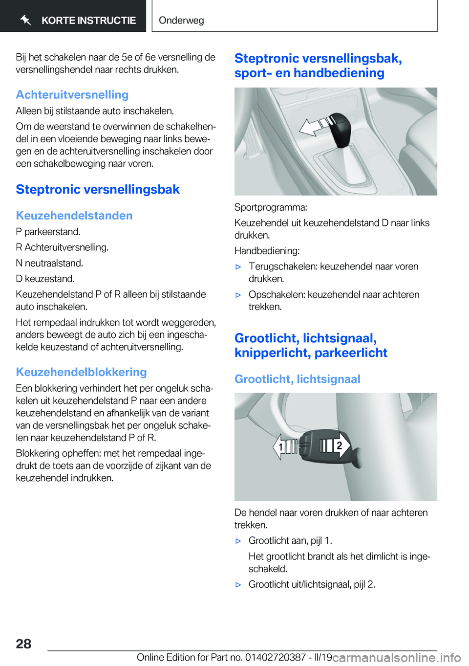 BMW X2 2019  Instructieboekjes (in Dutch) �B�i�j��h�e�t��s�c�h�a�k�e�l�e�n��n�a�a�r��d�e��5�e��o�f��6�e��v�e�r�s�n�e�l�l�i�n�g��d�e
�v�e�r�s�n�e�l�l�i�n�g�s�h�e�n�d�e�l��n�a�a�r��r�e�c�h�t�s��d�r�u�k�k�e�n�.
�A�c�h�t�e�r�u�i�t�v�e