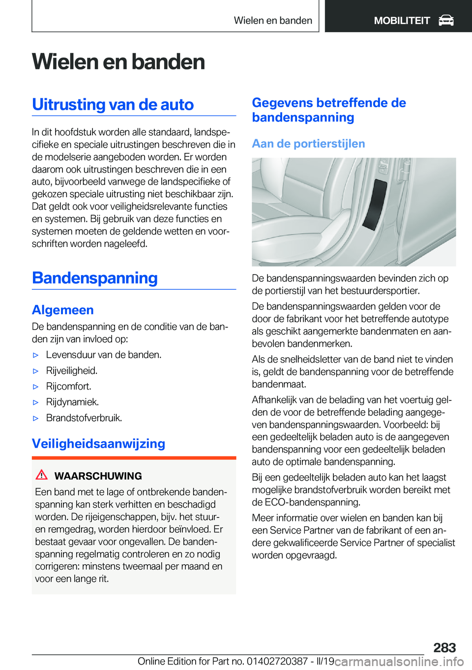 BMW X2 2019  Instructieboekjes (in Dutch) �W�i�e�l�e�n��e�n��b�a�n�d�e�n�U�i�t�r�u�s�t�i�n�g��v�a�n��d�e��a�u�t�o
�I�n��d�i�t��h�o�o�f�d�s�t�u�k��w�o�r�d�e�n��a�l�l�e��s�t�a�n�d�a�a�r�d�,��l�a�n�d�s�p�ej�c�i�f�i�e�k�e��e�n��s�p�