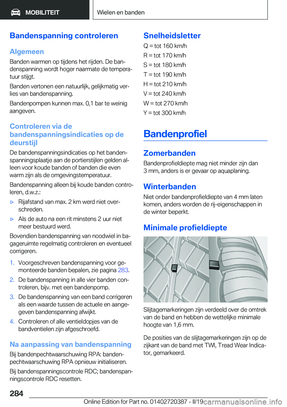 BMW X2 2019  Instructieboekjes (in Dutch) �B�a�n�d�e�n�s�p�a�n�n�i�n�g��c�o�n�t�r�o�l�e�r�e�n�A�l�g�e�m�e�e�n
�B�a�n�d�e�n��w�a�r�m�e�n��o�p��t�i�j�d�e�n�s��h�e�t��r�i�j�d�e�n�.��D�e��b�a�nj �d�e�n�s�p�a�n�n�i�n�g��w�o�r�d�t��h�o�g