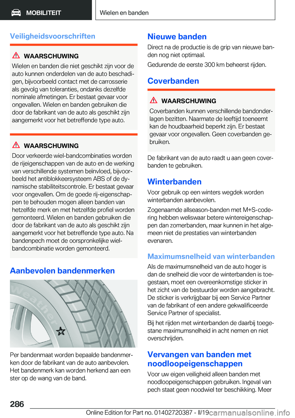 BMW X2 2019  Instructieboekjes (in Dutch) �V�e�i�l�i�g�h�e�i�d�s�v�o�o�r�s�c�h�r�i�f�t�e�n
�W�A�A�R�S�C�H�U�W�I�N�G
�W�i�e�l�e�n��e�n��b�a�n�d�e�n��d�i�e��n�i�e�t��g�e�s�c�h�i�k�t��z�i�j�n��v�o�o�r��d�e
�a�u�t�o��k�u�n�n�e�n��o�n�d�