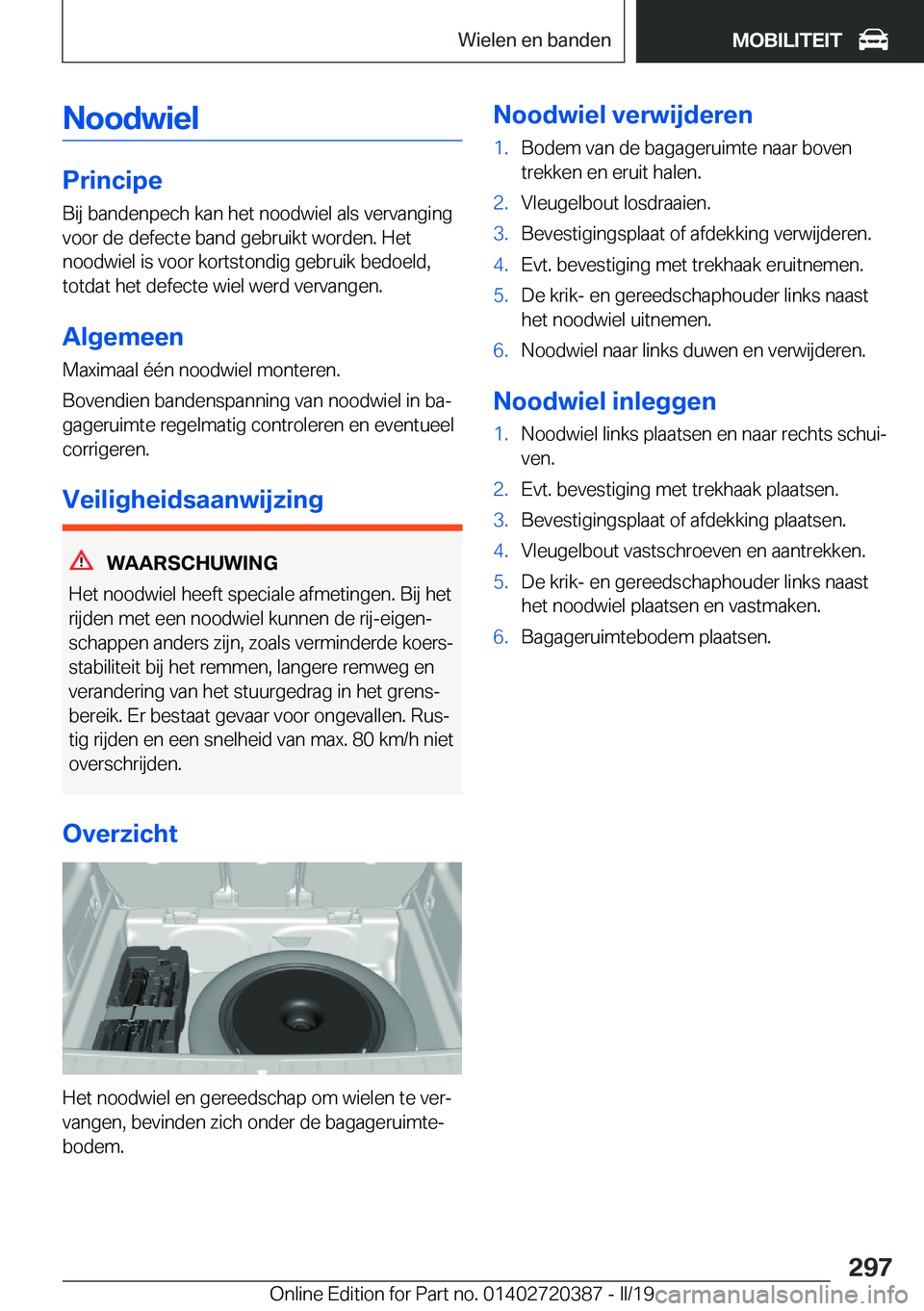 BMW X2 2019  Instructieboekjes (in Dutch) �N�o�o�d�w�i�e�l
�P�r�i�n�c�i�p�e
�B�i�j��b�a�n�d�e�n�p�e�c�h��k�a�n��h�e�t��n�o�o�d�w�i�e�l��a�l�s��v�e�r�v�a�n�g�i�n�g
�v�o�o�r��d�e��d�e�f�e�c�t�e��b�a�n�d��g�e�b�r�u�i�k�t��w�o�r�d�e�n�