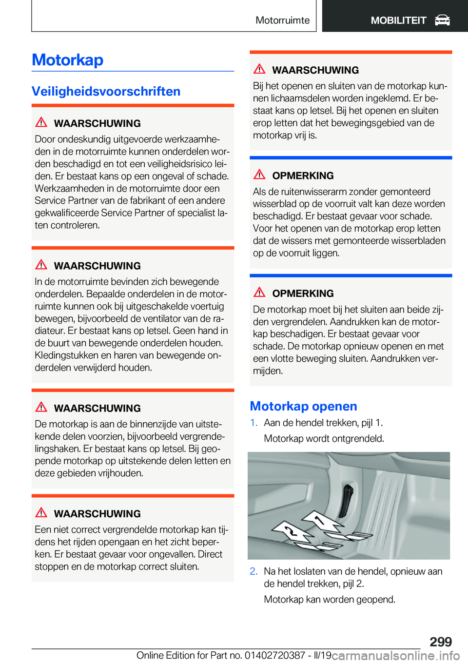 BMW X2 2019  Instructieboekjes (in Dutch) �M�o�t�o�r�k�a�p
�V�e�i�l�i�g�h�e�i�d�s�v�o�o�r�s�c�h�r�i�f�t�e�n
�W�A�A�R�S�C�H�U�W�I�N�G
�D�o�o�r��o�n�d�e�s�k�u�n�d�i�g��u�i�t�g�e�v�o�e�r�d�e��w�e�r�k�z�a�a�m�h�ej �d�e�n��i�n��d�e��m�o�t�o