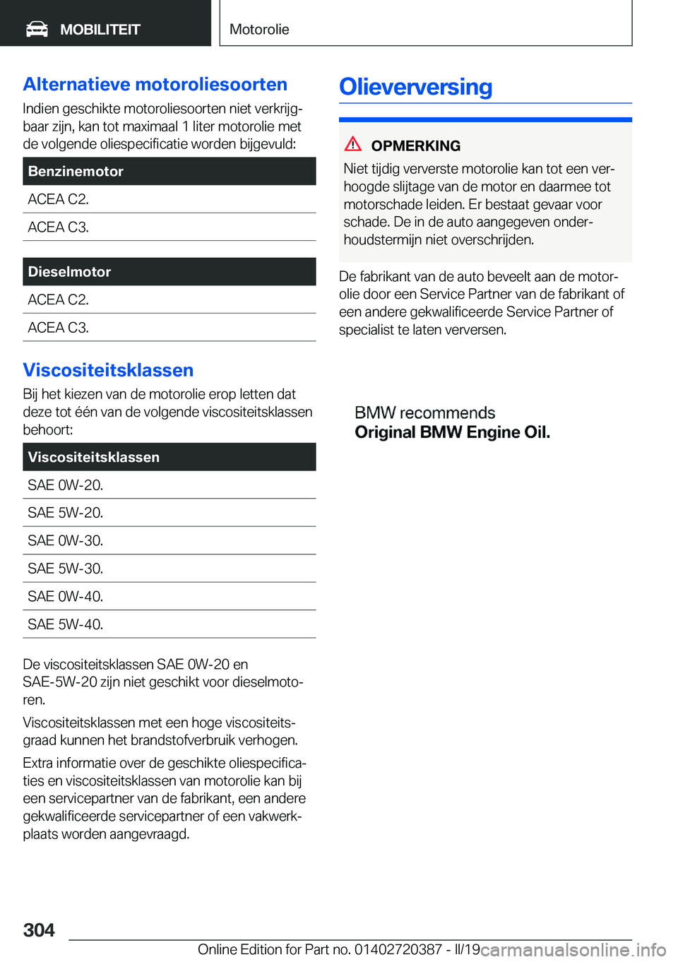 BMW X2 2019  Instructieboekjes (in Dutch) �A�l�t�e�r�n�a�t�i�e�v�e��m�o�t�o�r�o�l�i�e�s�o�o�r�t�e�n
�I�n�d�i�e�n��g�e�s�c�h�i�k�t�e��m�o�t�o�r�o�l�i�e�s�o�o�r�t�e�n��n�i�e�t��v�e�r�k�r�i�j�gj
�b�a�a�r��z�i�j�n�,��k�a�n��t�o�t��m�a�x