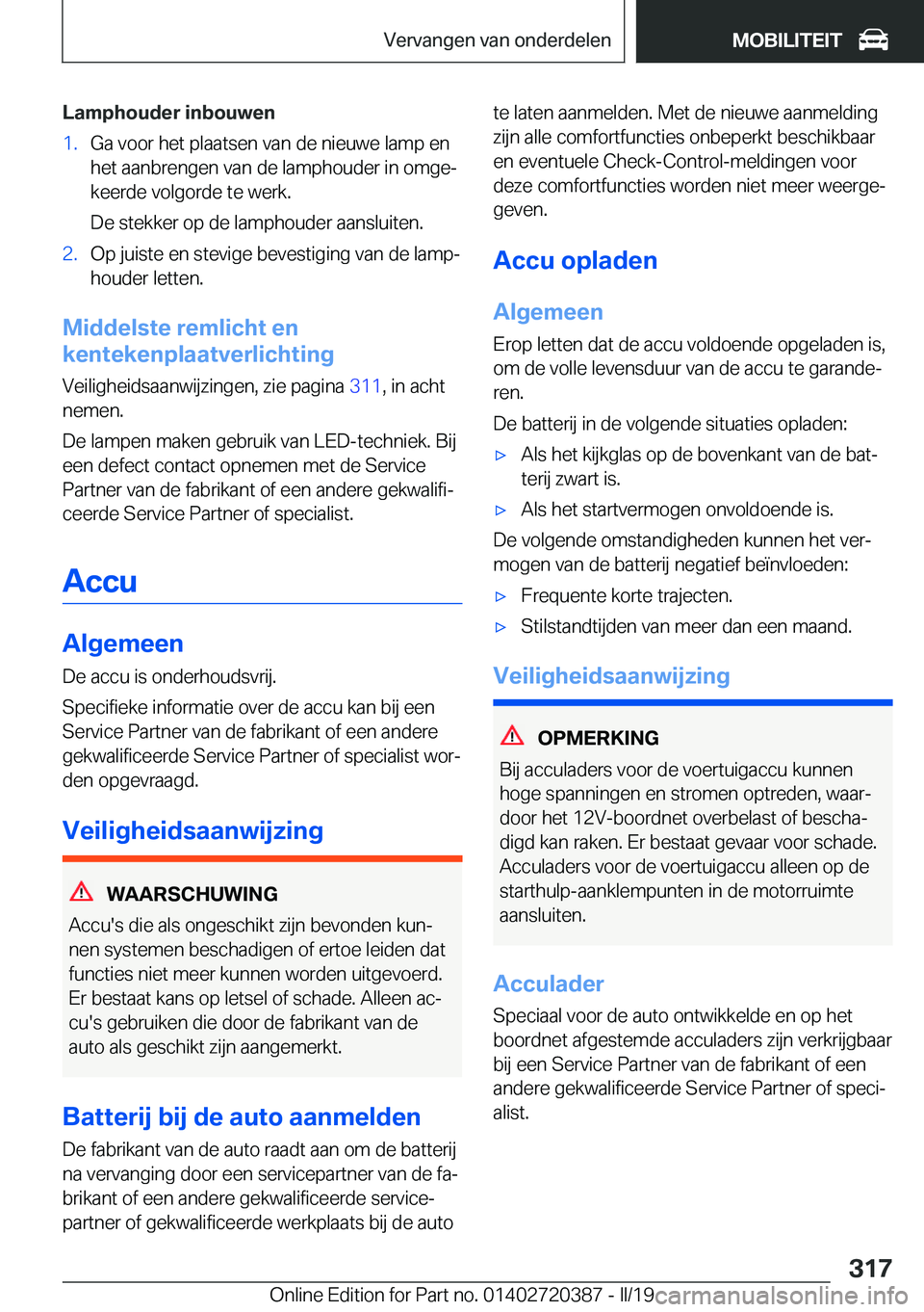 BMW X2 2019  Instructieboekjes (in Dutch) �L�a�m�p�h�o�u�d�e�r��i�n�b�o�u�w�e�n�1�.�G�a��v�o�o�r��h�e�t��p�l�a�a�t�s�e�n��v�a�n��d�e��n�i�e�u�w�e��l�a�m�p��e�n
�h�e�t��a�a�n�b�r�e�n�g�e�n��v�a�n��d�e��l�a�m�p�h�o�u�d�e�r��i�n��