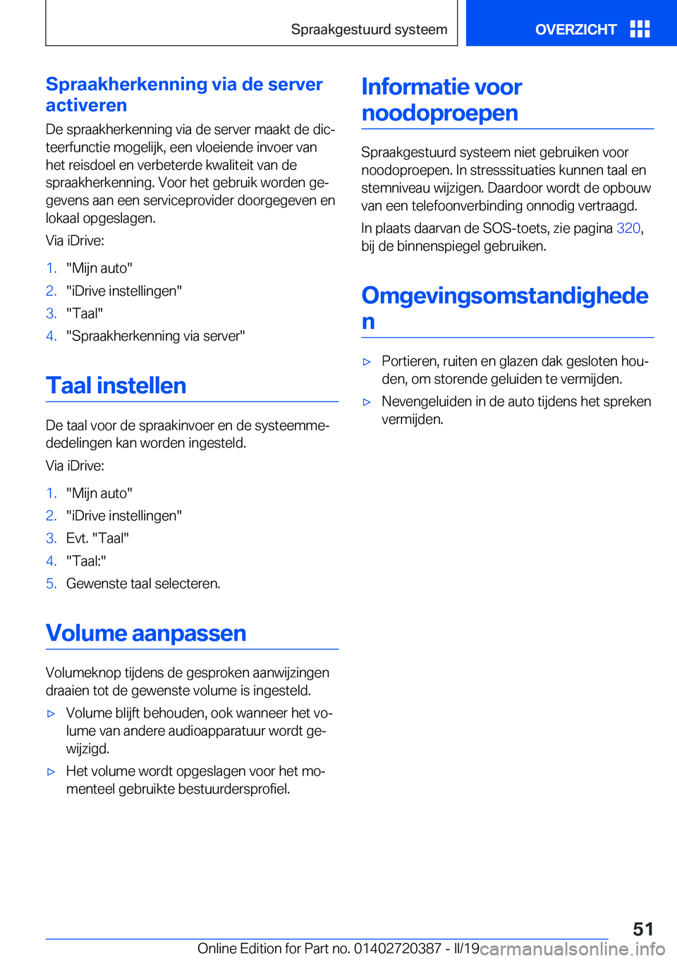 BMW X2 2019  Instructieboekjes (in Dutch) �S�p�r�a�a�k�h�e�r�k�e�n�n�i�n�g��v�i�a��d�e��s�e�r�v�e�r
�a�c�t�i�v�e�r�e�n
�D�e��s�p�r�a�a�k�h�e�r�k�e�n�n�i�n�g��v�i�a��d�e��s�e�r�v�e�r��m�a�a�k�t��d�e��d�i�cj �t�e�e�r�f�u�n�c�t�i�e��