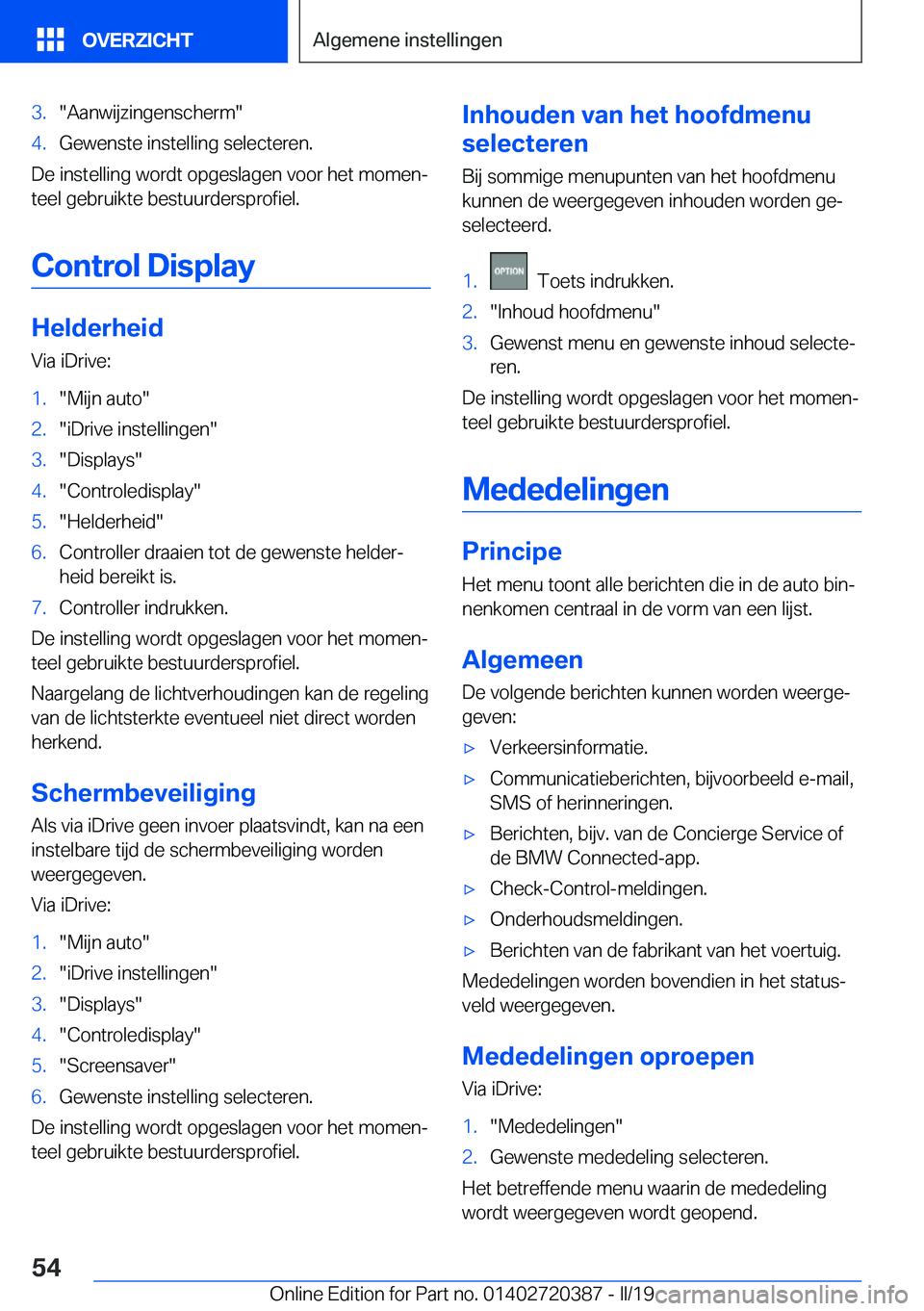BMW X2 2019  Instructieboekjes (in Dutch) �3�.��A�a�n�w�i�j�z�i�n�g�e�n�s�c�h�e�r�m��4�.�G�e�w�e�n�s�t�e��i�n�s�t�e�l�l�i�n�g��s�e�l�e�c�t�e�r�e�n�.
�D�e��i�n�s�t�e�l�l�i�n�g��w�o�r�d�t��o�p�g�e�s�l�a�g�e�n��v�o�o�r��h�e�t��m�o�m�e�