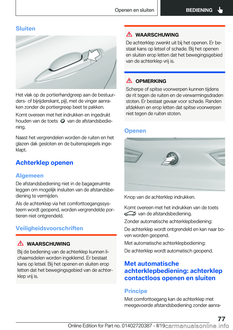 BMW X2 2019  Instructieboekjes (in Dutch) �S�l�u�i�t�e�n
�H�e�t��v�l�a�k��o�p��d�e��p�o�r�t�i�e�r�h�a�n�d�g�r�e�e�p��a�a�n��d�e��b�e�s�t�u�u�rj�d�e�r�s�-��o�f��b�i�j�r�i�j�d�e�r�s�k�a�n�t�,��p�i�j�l�,��m�e�t��d�e��v�i�n�g�e�r��