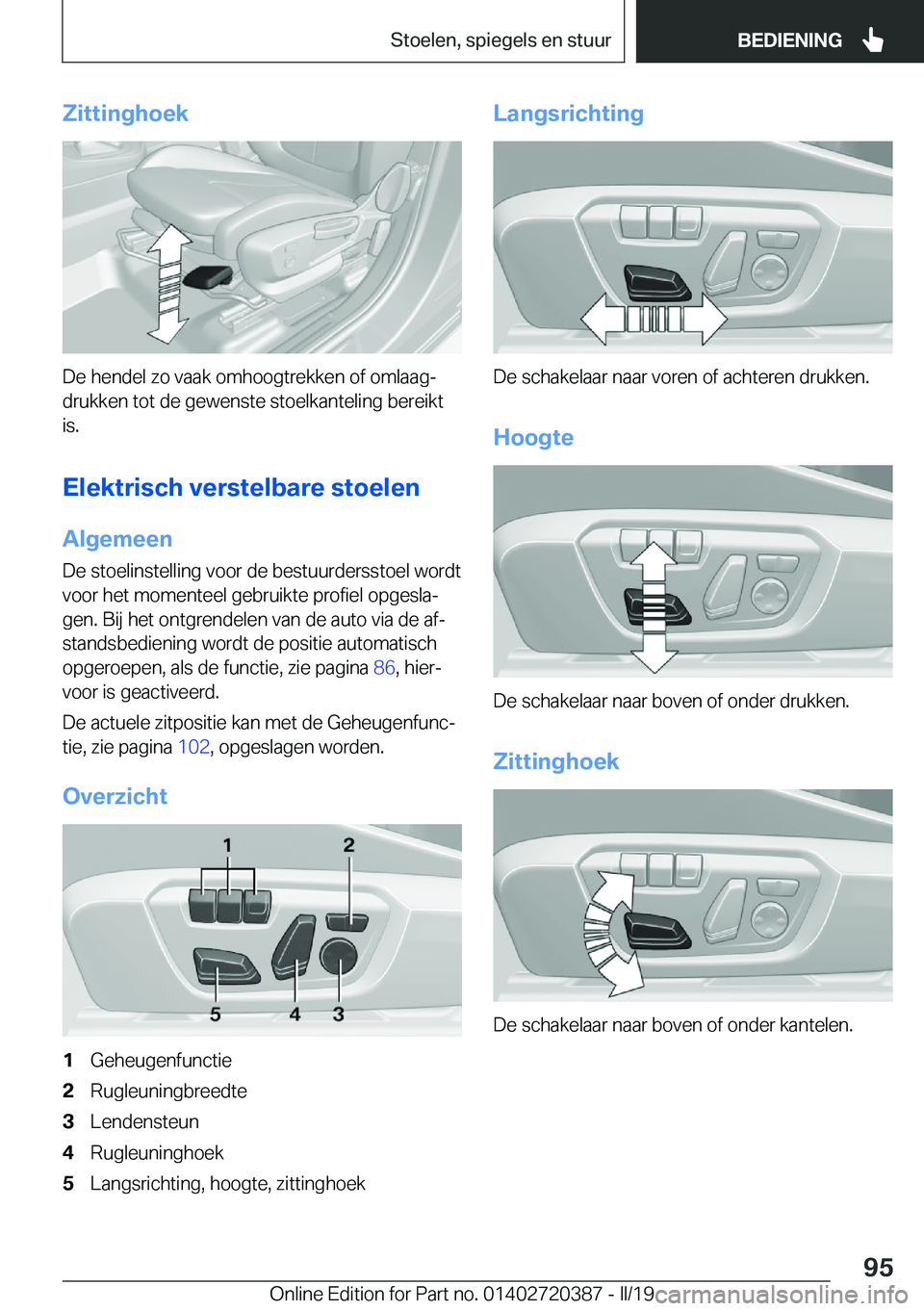 BMW X2 2019  Instructieboekjes (in Dutch) �Z�i�t�t�i�n�g�h�o�e�k
�D�e��h�e�n�d�e�l��z�o��v�a�a�k��o�m�h�o�o�g�t�r�e�k�k�e�n��o�f��o�m�l�a�a�gj�d�r�u�k�k�e�n��t�o�t��d�e��g�e�w�e�n�s�t�e��s�t�o�e�l�k�a�n�t�e�l�i�n�g��b�e�r�e�i�k�t
