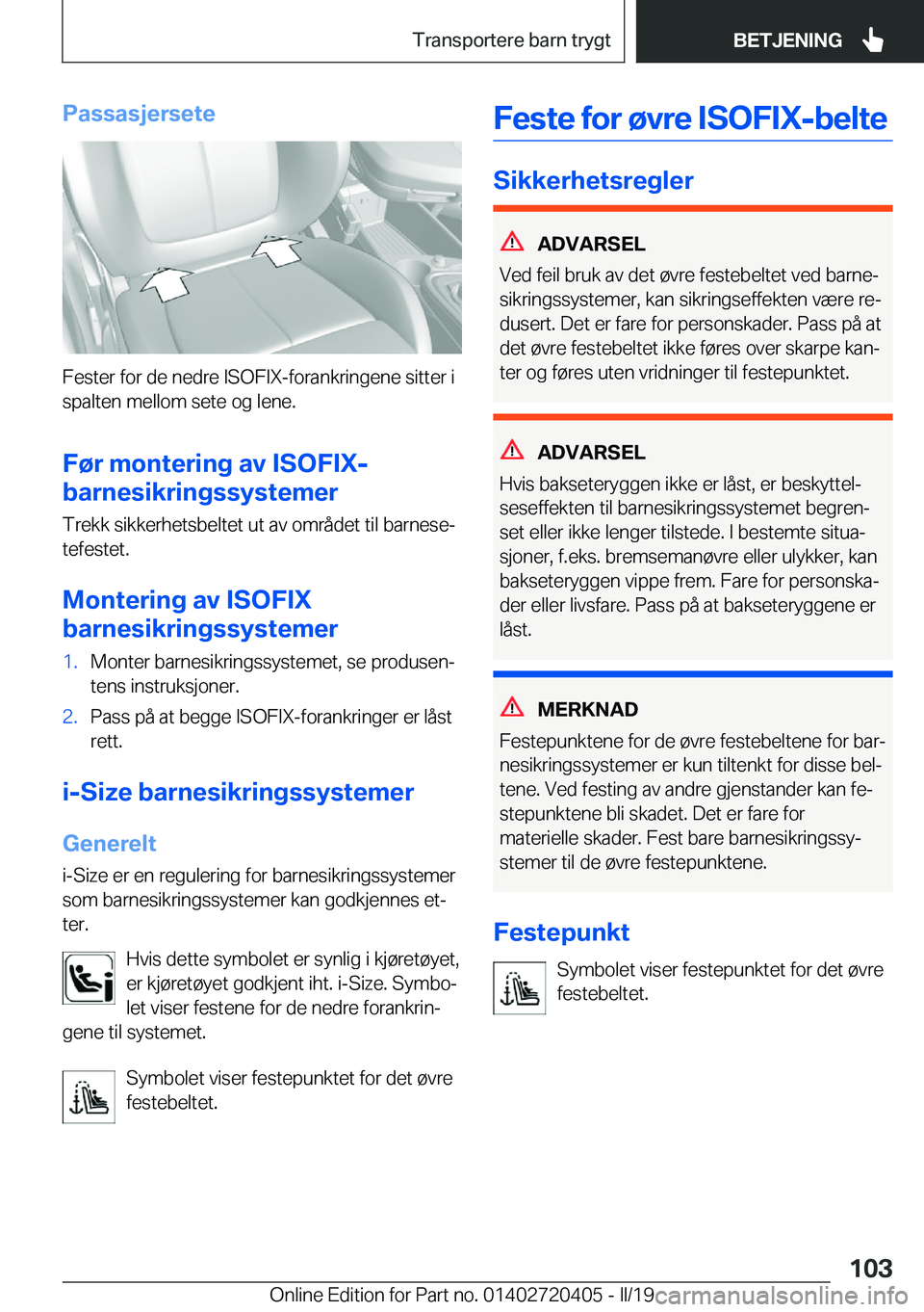 BMW X2 2019  InstruksjonsbØker (in Norwegian) �P�a�s�s�a�s�j�e�r�s�e�t�e
�F�e�s�t�e�r��f�o�r��d�e��n�e�d�r�e��I�S�O�F�I�X�-�f�o�r�a�n�k�r�i�n�g�e�n�e��s�i�t�t�e�r��i�s�p�a�l�t�e�n��m�e�l�l�o�m��s�e�t�e��o�g��l�e�n�e�.
�F�
