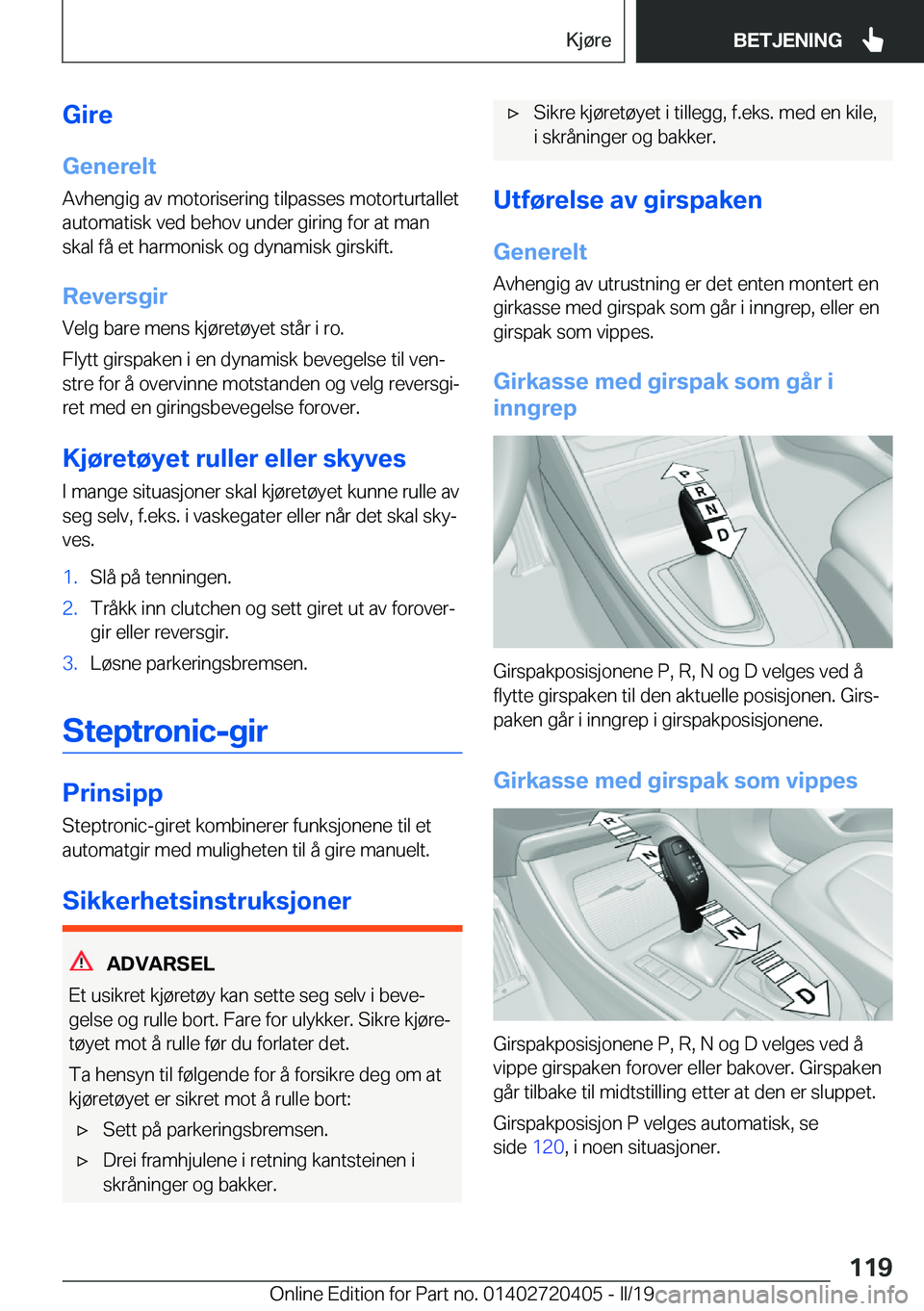 BMW X2 2019  InstruksjonsbØker (in Norwegian) �G�i�r�e�G�e�n�e�r�e�l�t
�A�v�h�e�n�g�i�g��a�v��m�o�t�o�r�i�s�e�r�i�n�g��t�i�l�p�a�s�s�e�s��m�o�t�o�r�t�u�r�t�a�l�l�e�t �a�u�t�o�m�a�t�i�s�k��v�e�d��b�e�h�o�v��u�n�d�e�r��g�i�r�i�n�g��f�o�r�
