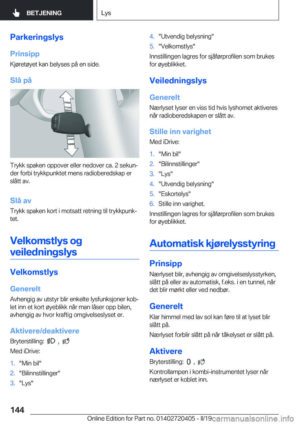 BMW X2 2019  InstruksjonsbØker (in Norwegian) �P�a�r�k�e�r�i�n�g�s�l�y�s�P�r�i�n�s�i�p�p
�K�j�