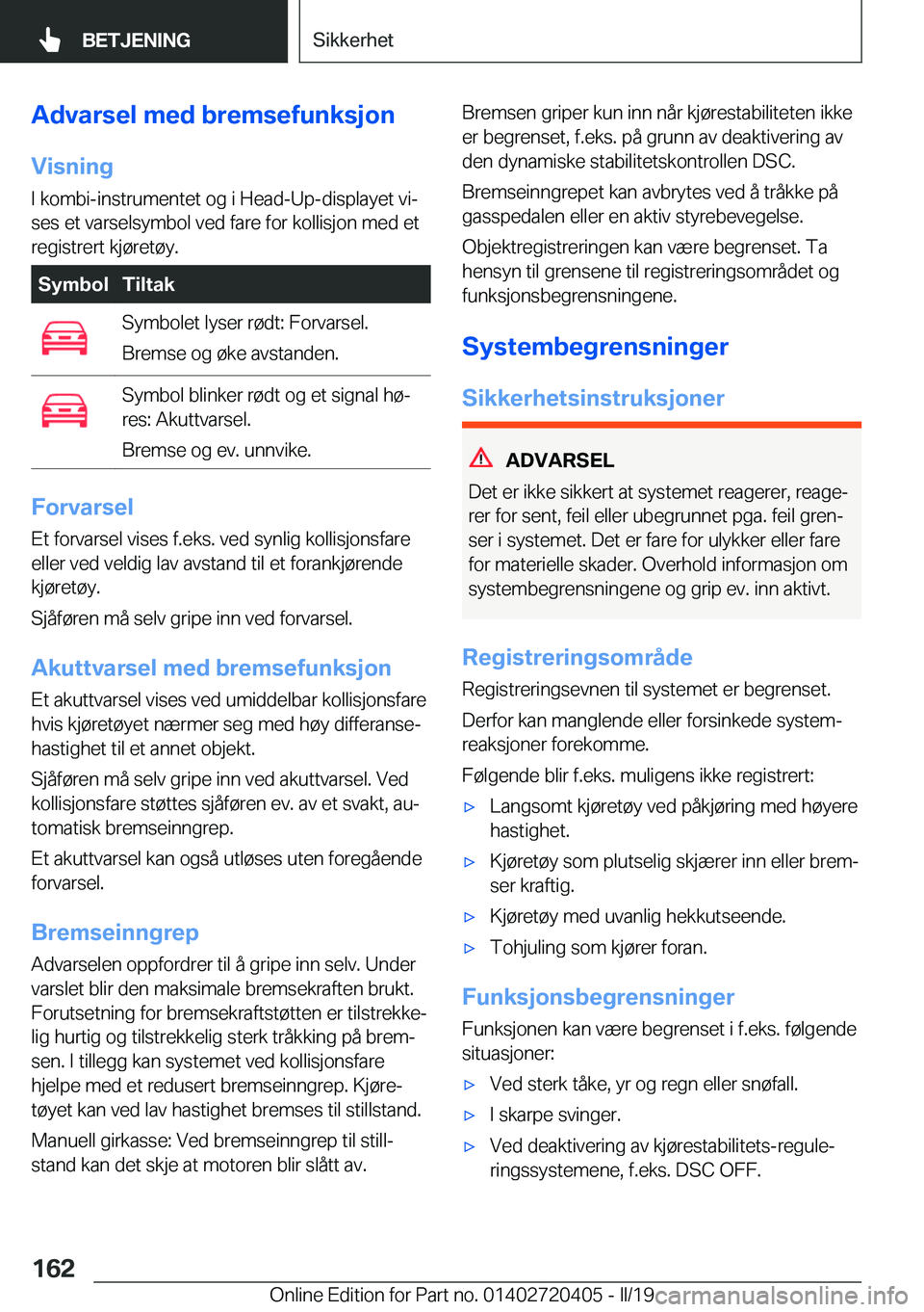 BMW X2 2019  InstruksjonsbØker (in Norwegian) �A�d�v�a�r�s�e�l��m�e�d��b�r�e�m�s�e�f�u�n�k�s�j�o�n
�V�i�s�n�i�n�g �I��k�o�m�b�i�-�i�n�s�t�r�u�m�e�n�t�e�t��o�g��i��H�e�a�d�-�U�p�-�d�i�s�p�l�a�y�e�t��v�ij
�s�e�s��e�t��v�a�r�s�e�l�s�y�m�b�