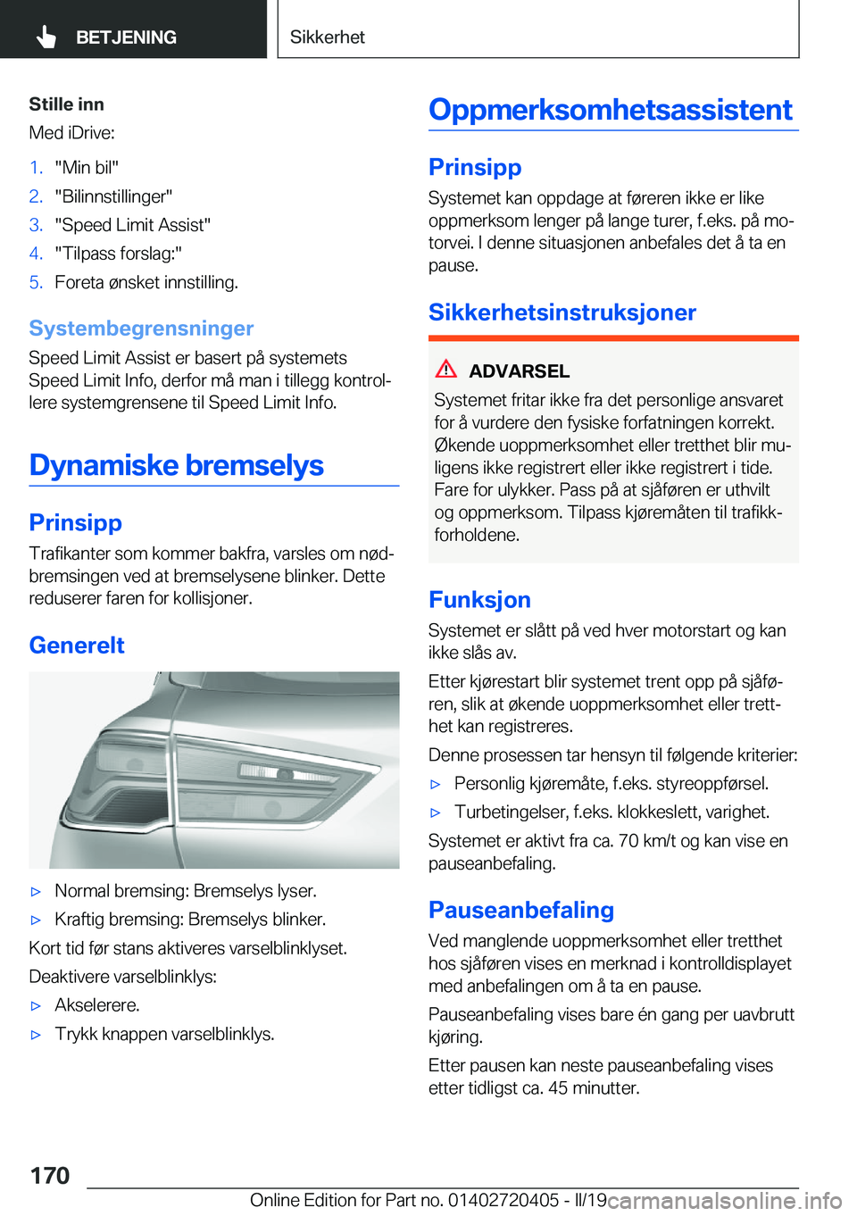 BMW X2 2019  InstruksjonsbØker (in Norwegian) �S�t�i�l�l�e��i�n�n
�M�e�d��i�D�r�i�v�e�:�1�.��M�i�n��b�i�l��2�.��B�i�l�i�n�n�s�t�i�l�l�i�n�g�e�r��3�.��S�p�e�e�d��L�i�m�i�t��A�s�s�i�s�t��4�.��T�i�l�p�a�s�s��f�o�r�s�l�a�g�:��5�.�F�o�r�