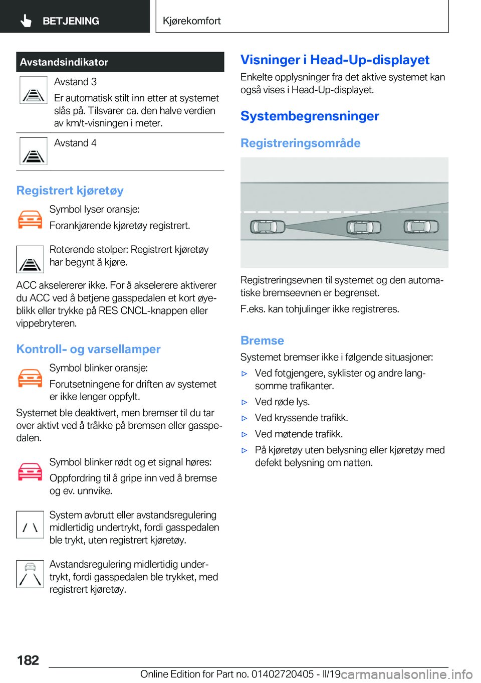BMW X2 2019  InstruksjonsbØker (in Norwegian) �A�v�s�t�a�n�d�s�i�n�d�i�k�a�t�o�r�A�v�s�t�a�n�d��3
�E�r��a�u�t�o�m�a�t�i�s�k��s�t�i�l�t��i�n�n��e�t�t�e�r��a�t��s�y�s�t�e�m�e�t
�s�l�å�s��p�å�.��T�i�l�s�v�a�r�e�r��c�a�.��d�e�n��h�a�l�v