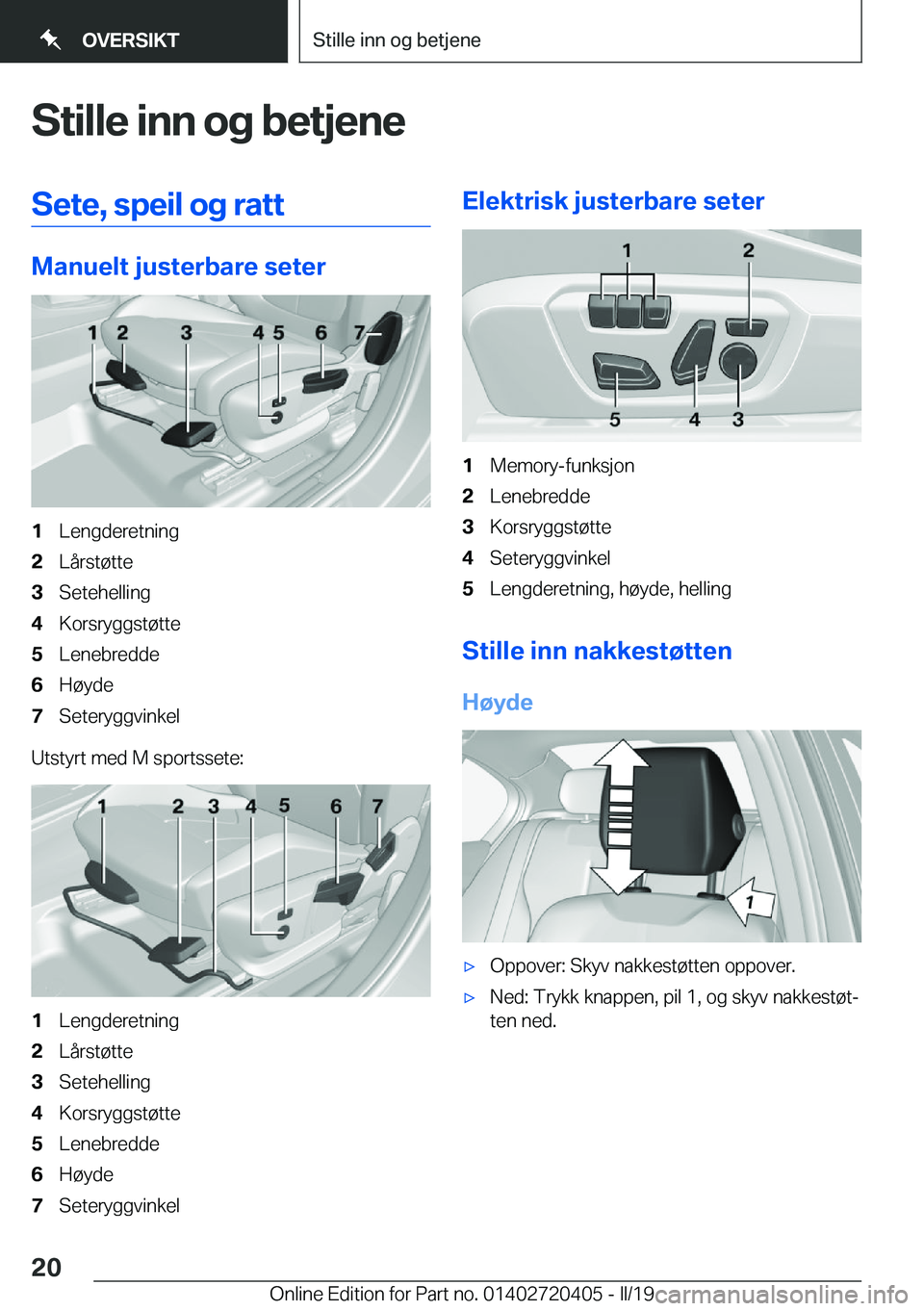 BMW X2 2019  InstruksjonsbØker (in Norwegian) �S�t�i�l�l�e��i�n�n��o�g��b�e�t�j�e�n�e�S�e�t�e�,��s�p�e�i�l��o�g��r�a�t�t
�M�a�n�u�e�l�t��j�u�s�t�e�r�b�a�r�e��s�e�t�e�r
�1�L�e�n�g�d�e�r�e�t�n�i�n�g�2�L�å�r�s�t�