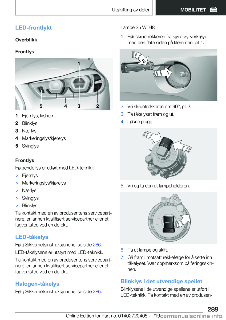 BMW X2 2019  InstruksjonsbØker (in Norwegian) �L�E�D�-�f�r�o�n�t�l�y�k�t
�O�v�e�r�b�l�i�k�k
�F�r�o�n�t�l�y�s�1�F�j�e�r�n�l�y�s�,��l�y�s�h�o�r�n�2�B�l�i�n�k�l�y�s�3�N�æ�r�l�y�s�4�M�a�r�k�e�r�i�n�g�s�l�y�s�/�k�j�