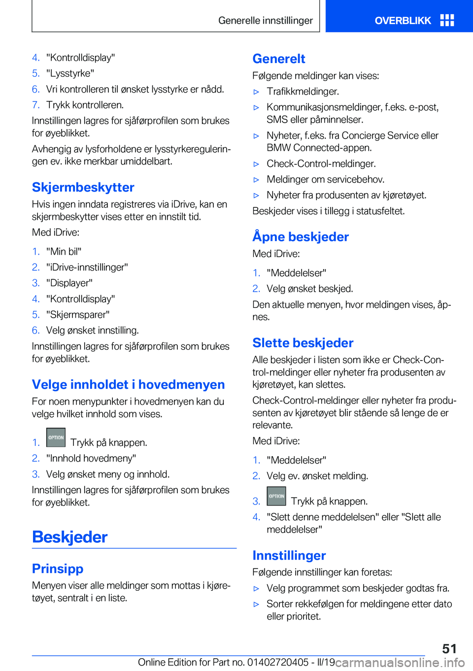 BMW X2 2019  InstruksjonsbØker (in Norwegian) �4�.��K�o�n�t�r�o�l�l�d�i�s�p�l�a�y��5�.��L�y�s�s�t�y�r�k�e��6�.�V�r�i��k�o�n�t�r�o�l�l�e�r�e�n��t�i�l��