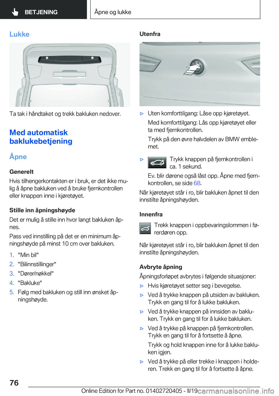 BMW X2 2019  InstruksjonsbØker (in Norwegian) �L�u�k�k�e
�T�a��t�a�k��i��h�å�n�d�t�a�k�e�t��o�g��t�r�e�k�k��b�a�k�l�u�k�e�n��n�e�d�o�v�e�r�.
�M�e�d��a�u�t�o�m�a�t�i�s�k
�b�a�k�l�u�k�e�b�e�t�j�e�n�i�n�g
�