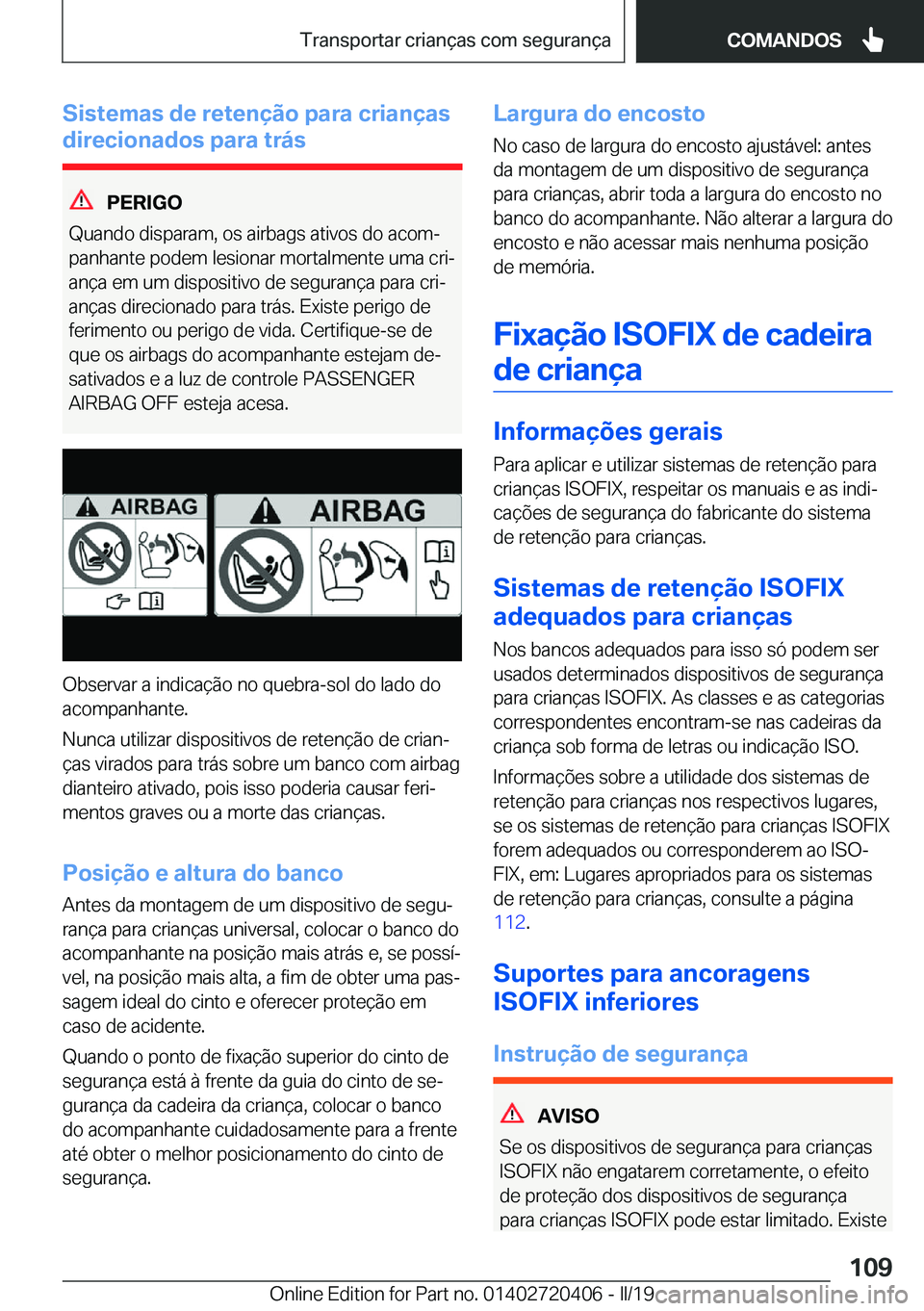 BMW X2 2019  Manual do condutor (in Portuguese) �S�i�s�t�e�m�a�s��d�e��r�e�t�e�n�