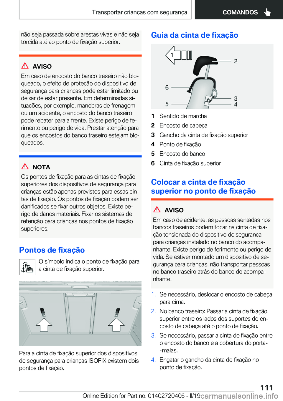 BMW X2 2019  Manual do condutor (in Portuguese) �n�ã�o��s�e�j�a��p�a�s�s�a�d�a��s�o�b�r�e��a�r�e�s�t�a�s��v�i�v�a�s��e��n�ã�o��s�e�j�a�t�o�r�c�i�d�a��a�t�é��a�o��p�o�n�t�o��d�e��f�i�x�a�