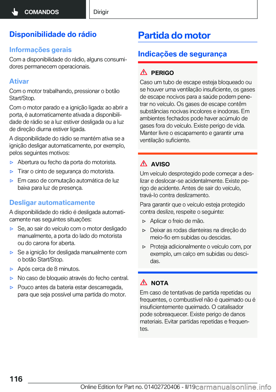 BMW X2 2019  Manual do condutor (in Portuguese) �D�i�s�p�o�n�i�b�i�l�i�d�a�d�e��d�o��r�á�d�i�o
�I�n�f�o�r�m�a�