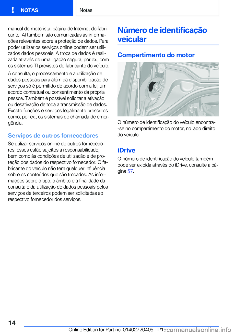 BMW X2 2019  Manual do condutor (in Portuguese) �m�a�n�u�a�l��d�o��m�o�t�o�r�i�s�t�a�,��p�á�g�i�n�a��d�e��I�n�t�e�r�n�e�t��d�o��f�a�b�r�iª�c�a�n�t�e�.��A�