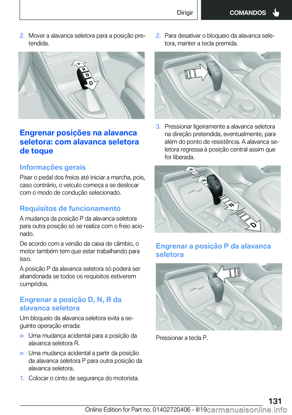 BMW X2 2019  Manual do condutor (in Portuguese) �2�.�M�o�v�e�r��a��a�l�a�v�a�n�c�a��s�e�l�e�t�o�r�a��p�a�r�a��a��p�o�s�i�