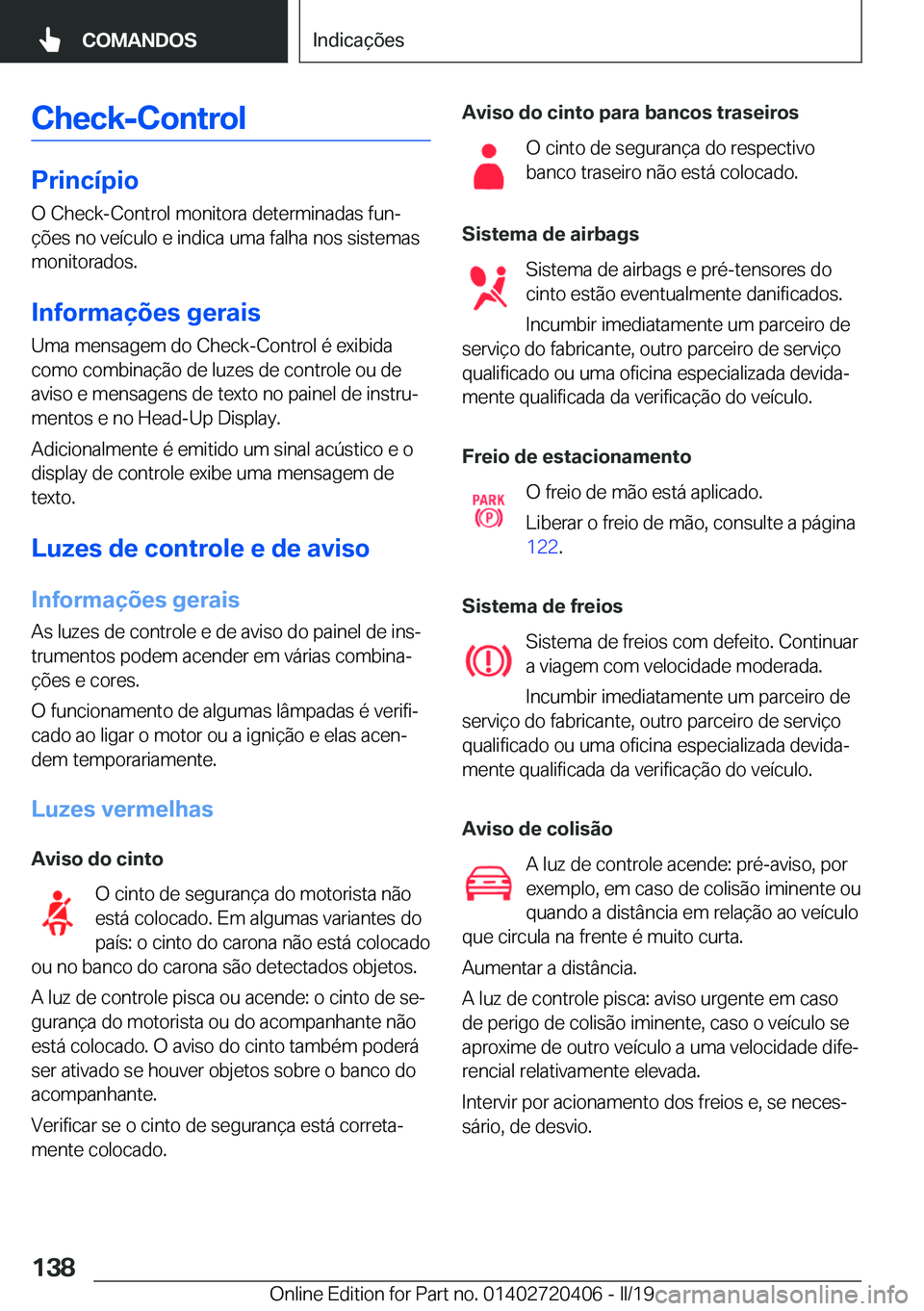 BMW X2 2019  Manual do condutor (in Portuguese) �C�h�e�c�k�-�C�o�n�t�r�o�l
�P�r�i�n�c�