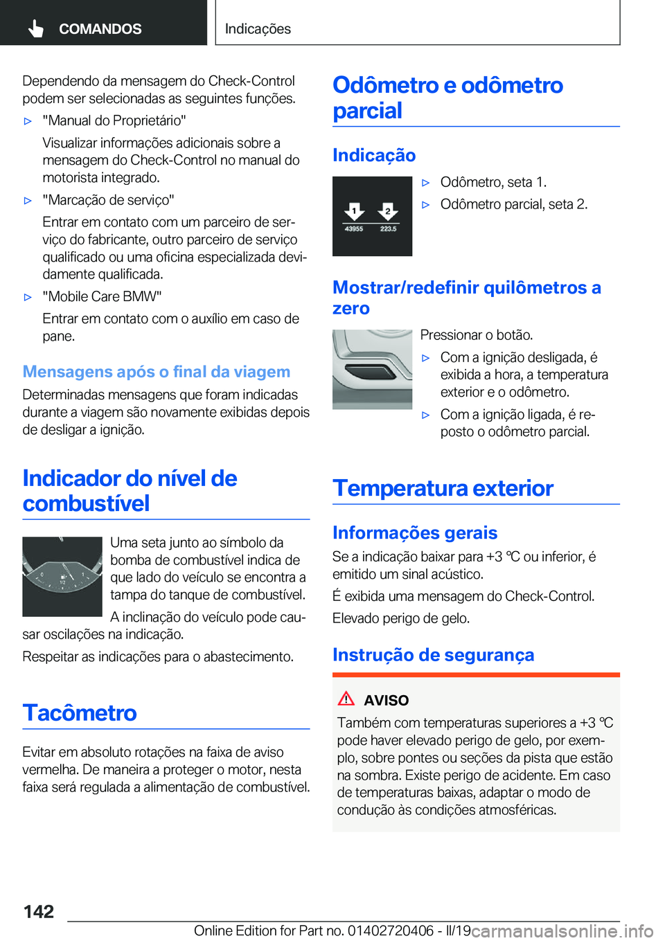 BMW X2 2019  Manual do condutor (in Portuguese) �D�e�p�e�n�d�e�n�d�o��d�a��m�e�n�s�a�g�e�m��d�o��C�h�e�c�k�-�C�o�n�t�r�o�l�p�o�d�e�m��s�e�r��s�e�l�e�c�i�o�n�a�d�a�s��a�s��s�e�g�u�i�n�t�e�s��f�u�n�