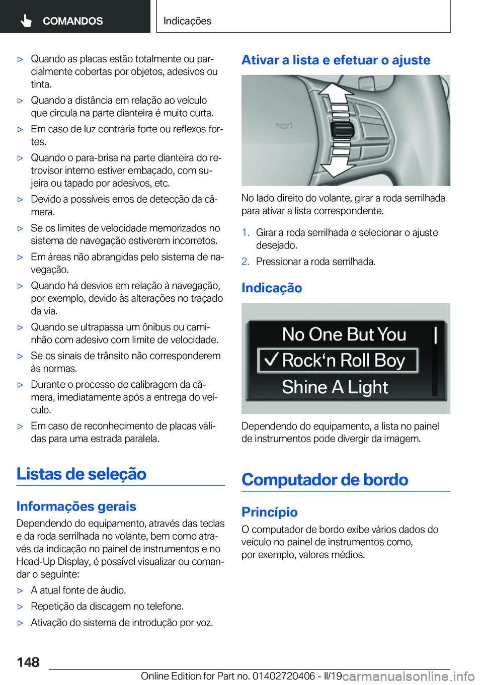 BMW X2 2019  Manual do condutor (in Portuguese) x�Q�u�a�n�d�o��a�s��p�l�a�c�a�s��e�s�t�ã�o��t�o�t�a�l�m�e�n�t�e��o�u��p�a�rª�c�i�a�l�m�e�n�t�e��c�o�b�e�r�t�a�s��p�o�r��o�b�j�e�t�o�s�,��a�d�e�s�i�v�o�s��o�u�t�i�n�t�a�.x�Q�u�a�n�d�o�