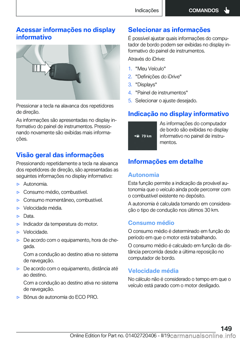 BMW X2 2019  Manual do condutor (in Portuguese) �A�c�e�s�s�a�r��i�n�f�o�r�m�a�