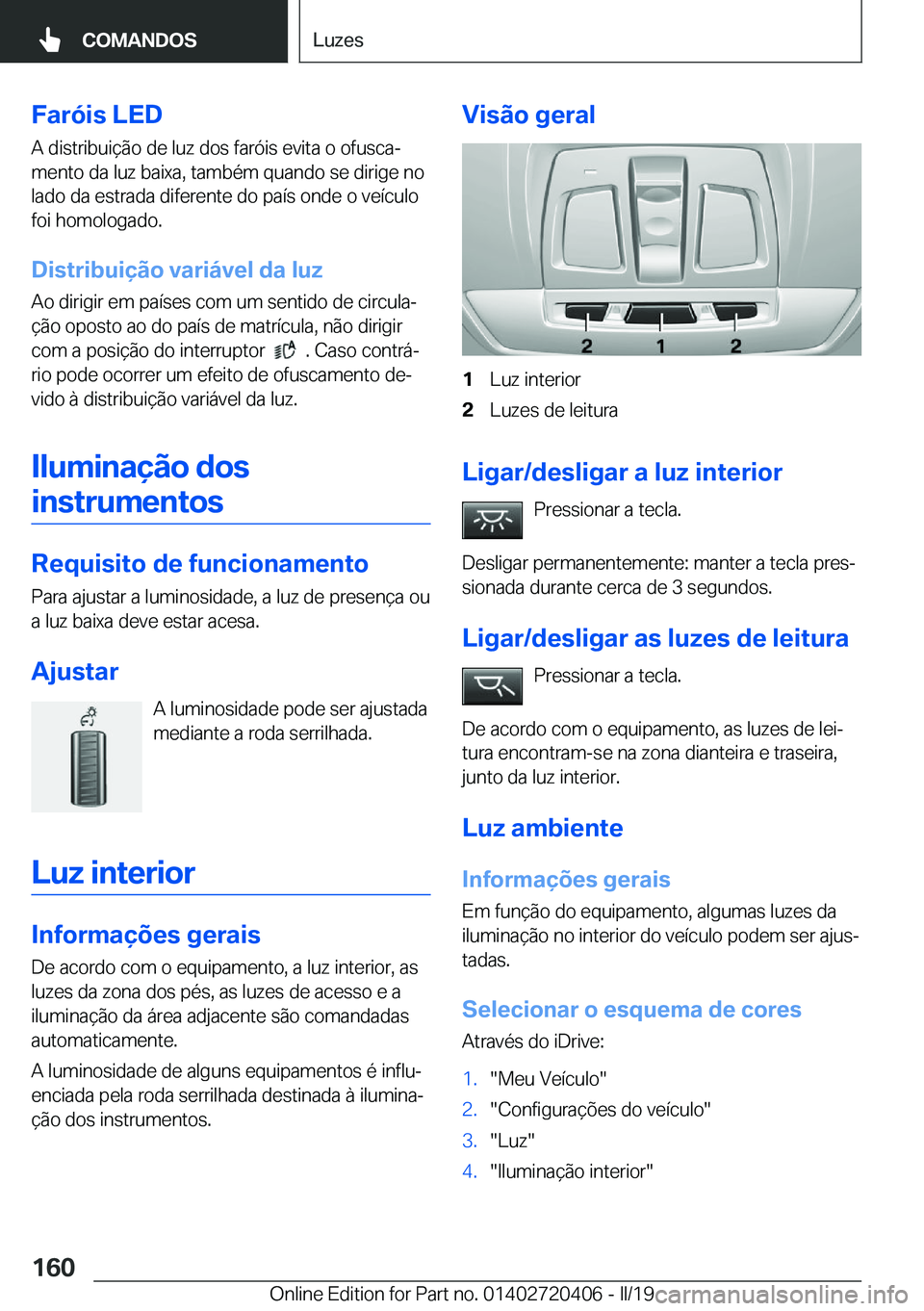 BMW X2 2019  Manual do condutor (in Portuguese) �F�a�r�ó�i�s��L�E�D�A��d�i�s�t�r�i�b�u�i�